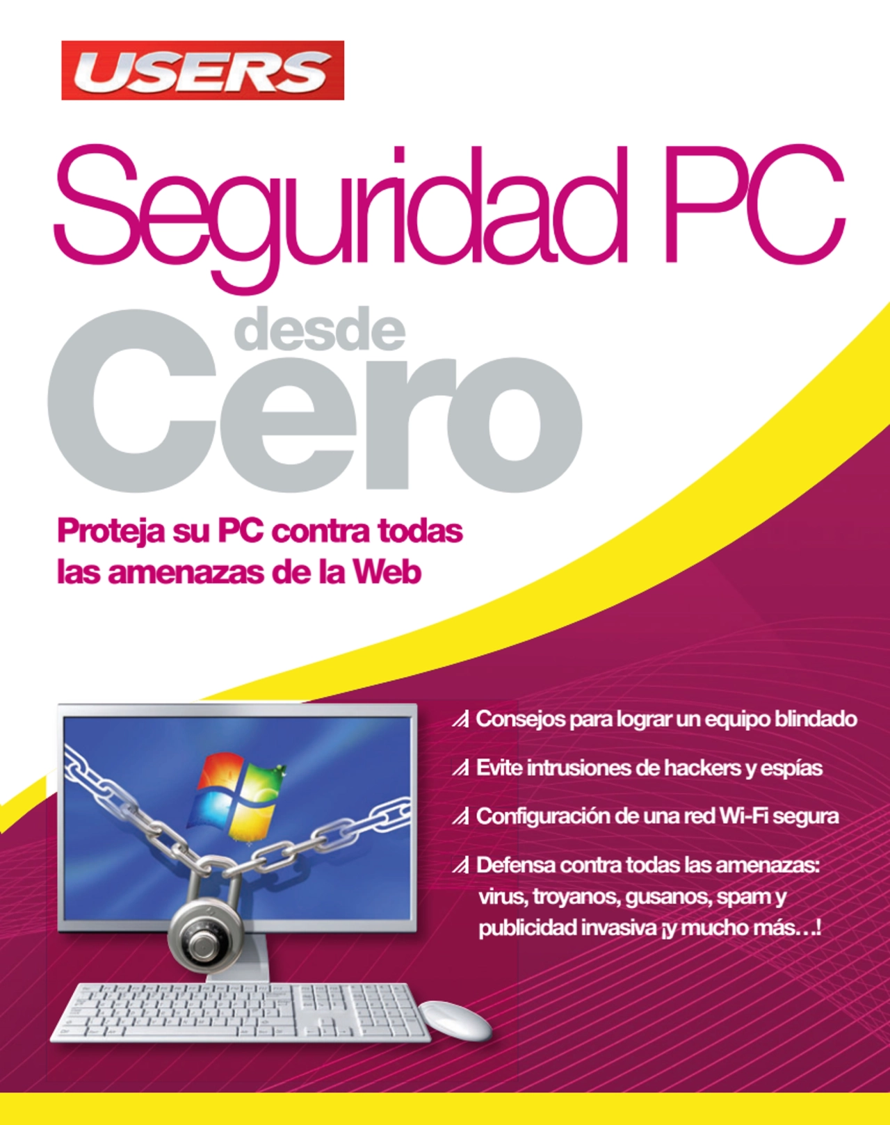 Cero desde
Seguridad PC
Proteja su PC contra todas
las amenazas de la Web
 Consejos para logra…