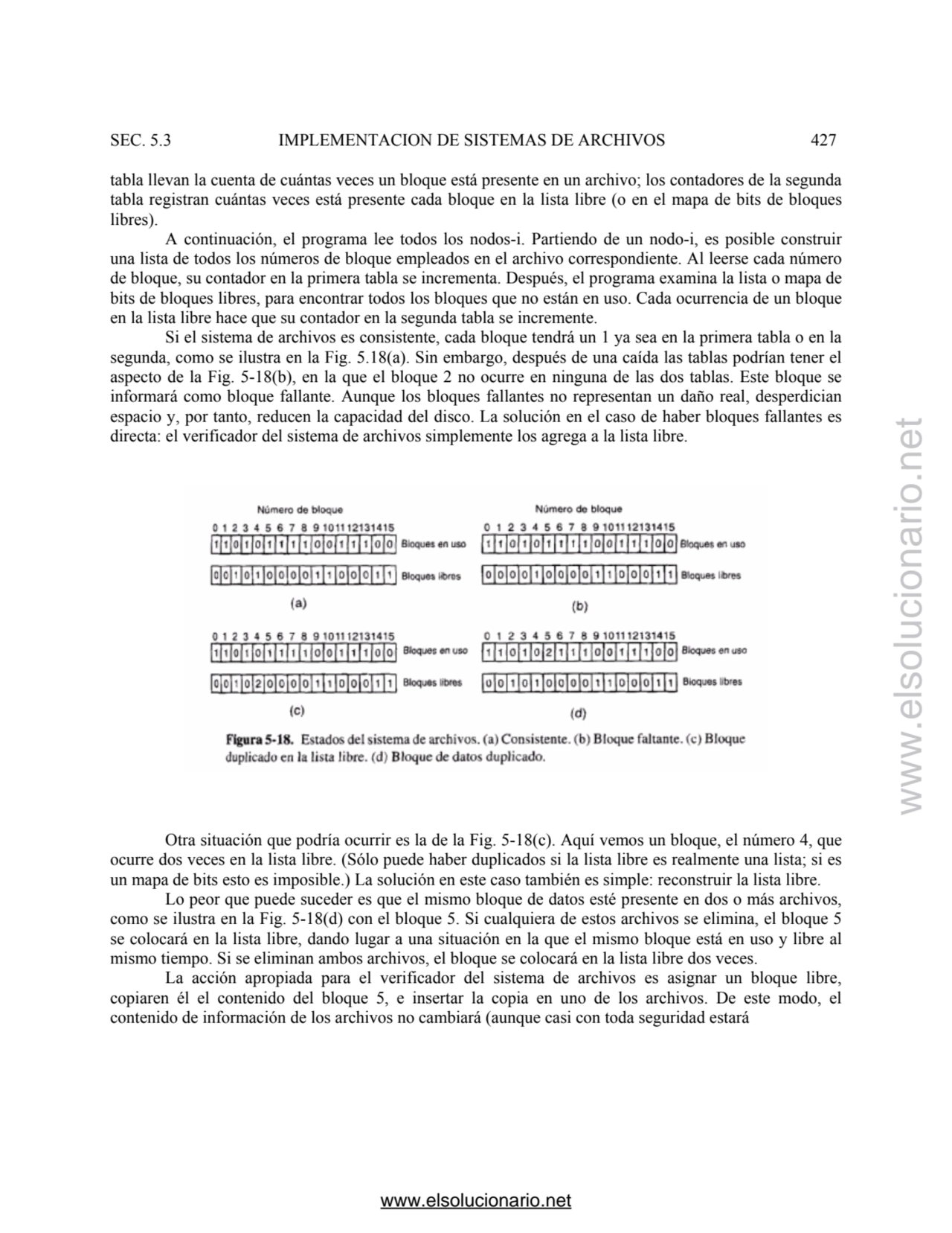 SEC. 5.3 IMPLEMENTACION DE SISTEMAS DE ARCHIVOS 427 
tabla llevan la cuenta de cuántas veces un bl…