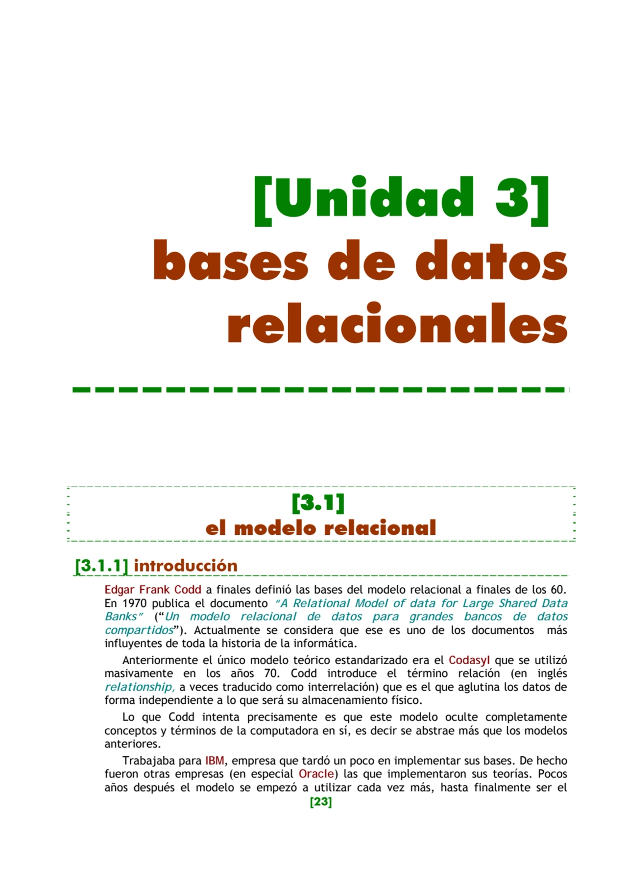 [23] 
[Unidad 3]
bases de datos 
relacionales 
[3.1]
el modelo relacional 
[3.1.1] introducci…