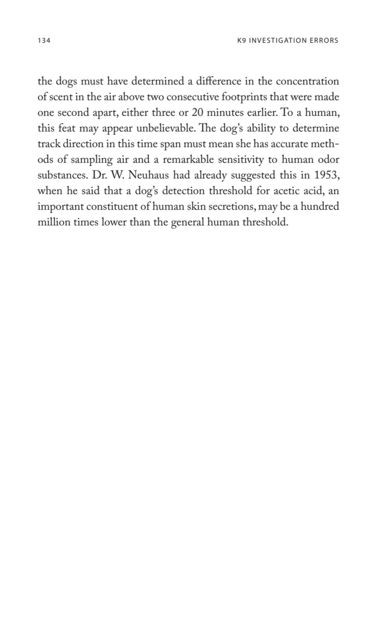 134 K9 INVESTIGATION ERRORS
the dogs must have determined a difference in the concentration 
of s…