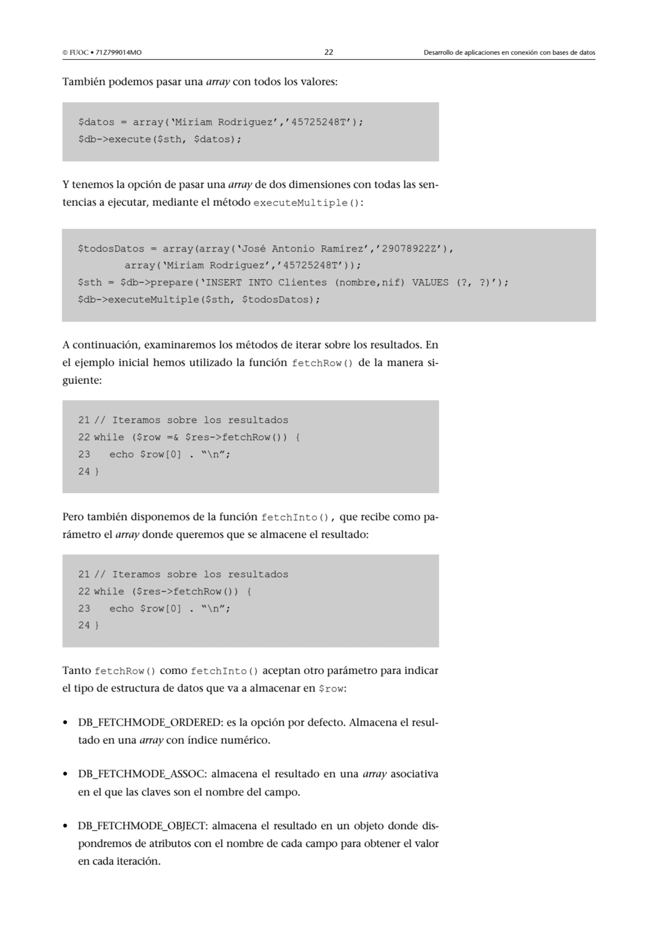  FUOC • 71Z799014MO 22 Desarrollo de aplicaciones en conexión con bases de datos
También podemos …