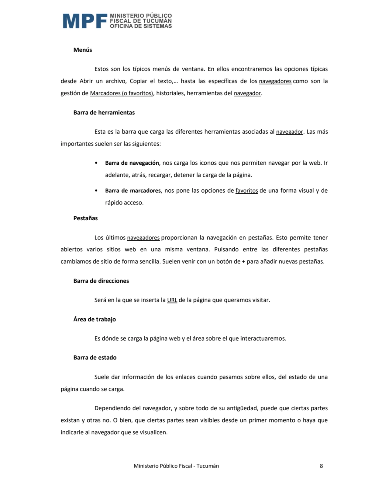  Ministerio Público Fiscal - Tucumán 8 
Menús
Estos son los típicos menús de ventana. En ellos en…