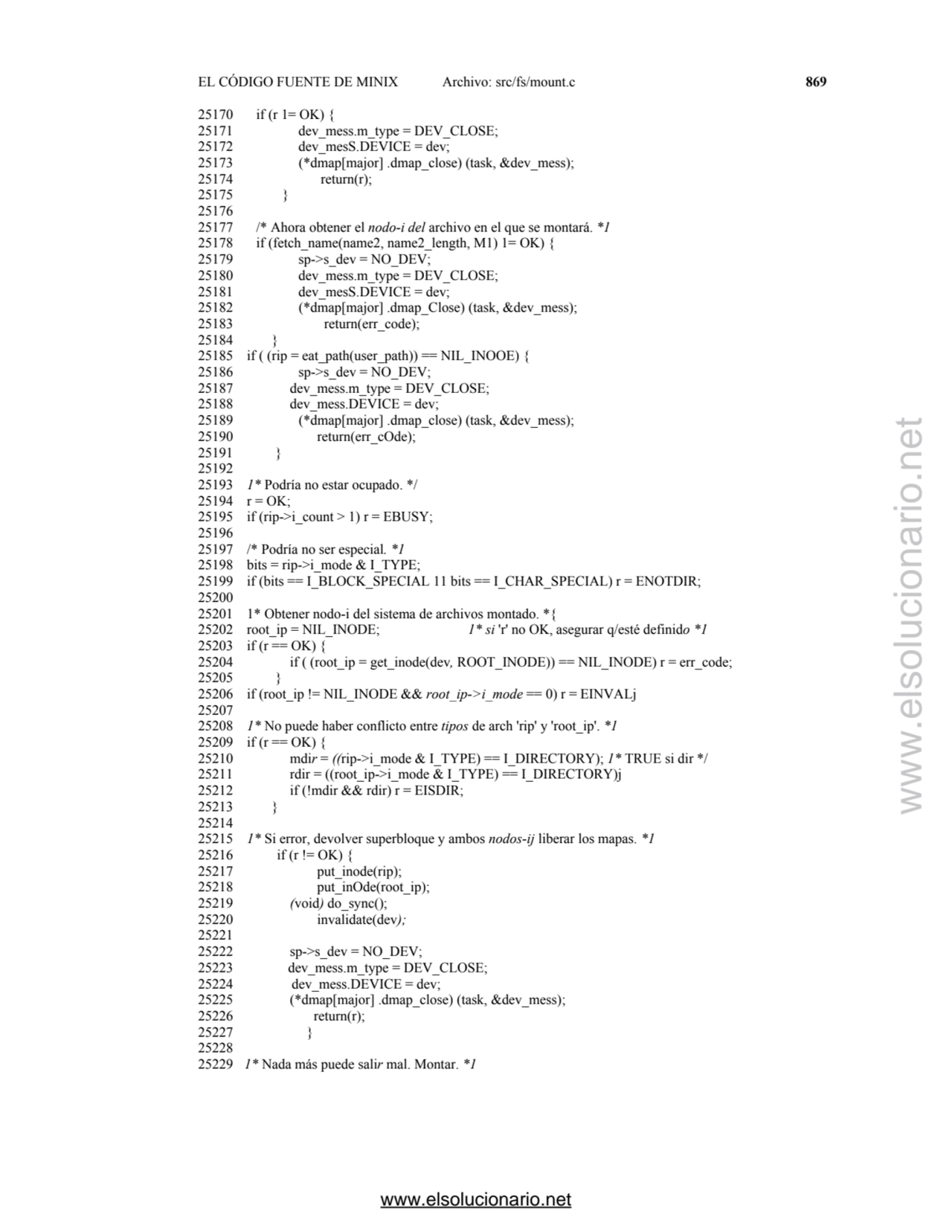 EL CÓDIGO FUENTE DE MINIX Archivo: src/fs/mount.c 869
25170 if (r 1= OK) { 
25171 dev_mess.m_type…