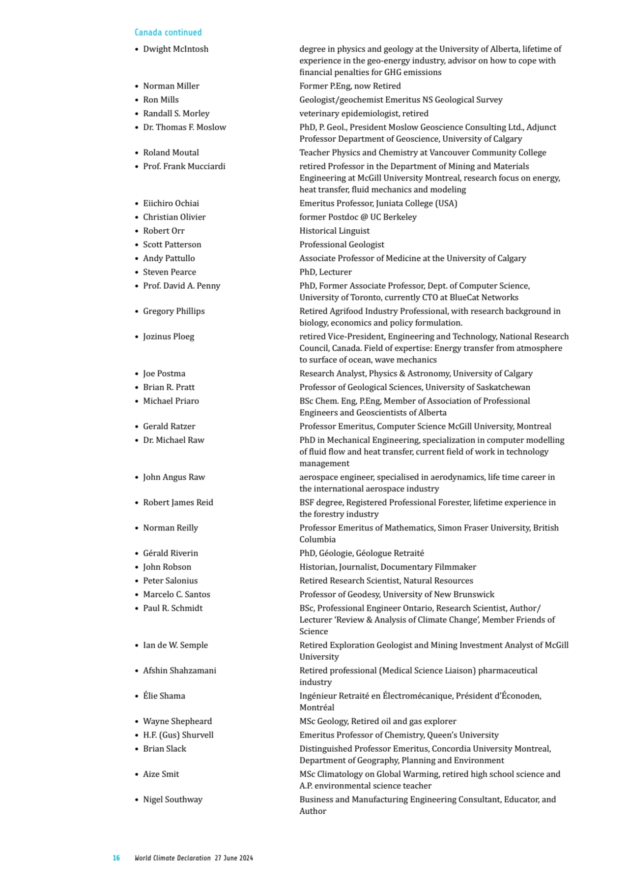 16 World Climate Declaration 27 June 2024
• Dwight McIntosh degree in physics and geology at the U…