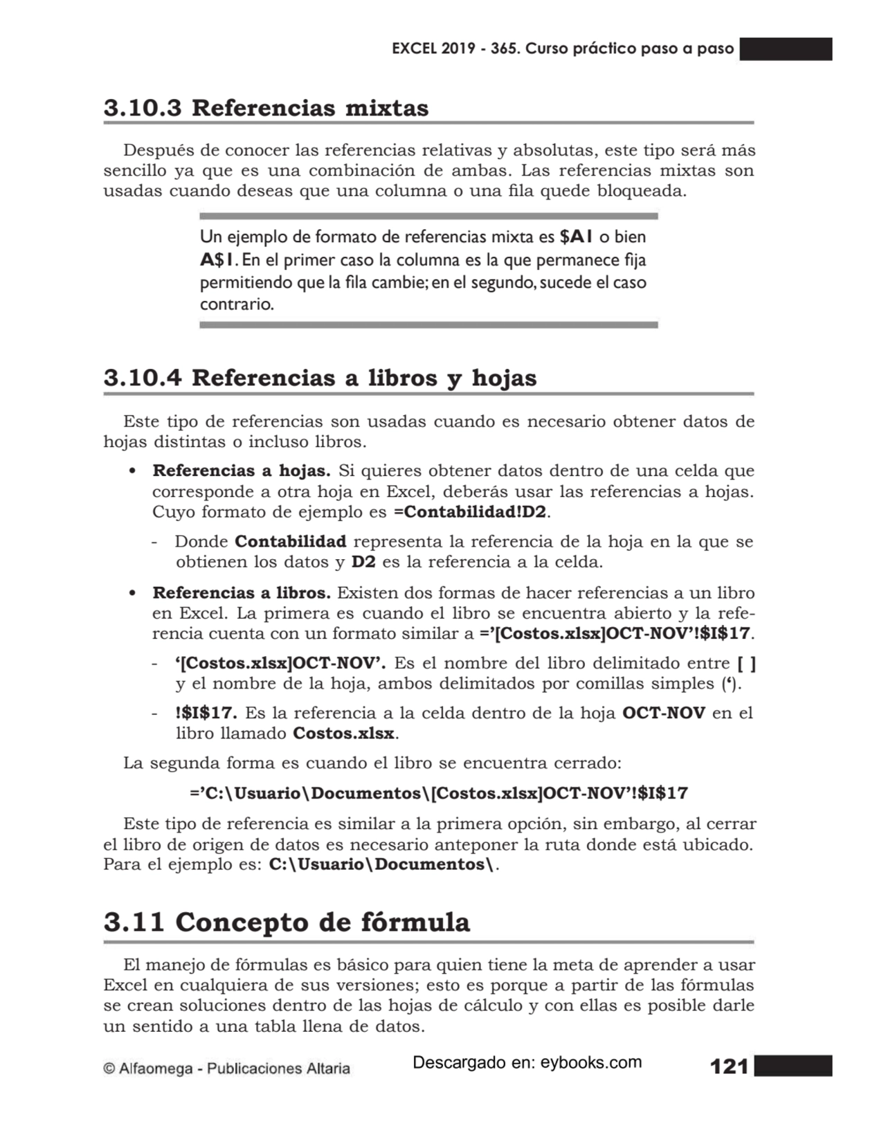 121
3.10.3 Referencias mixtas
Después de conocer las referencias relativas y absolutas, este tipo…