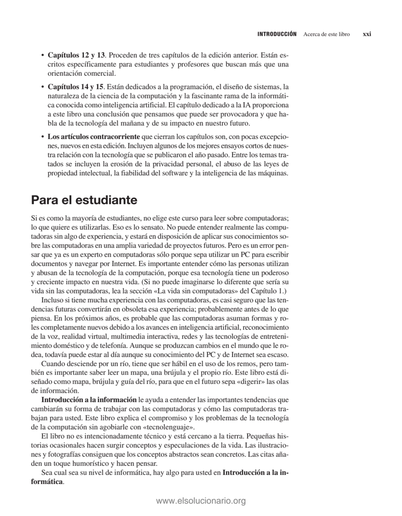 • Capítulos 12 y 13. Proceden de tres capítulos de la edición anterior. Están escritos específicam…