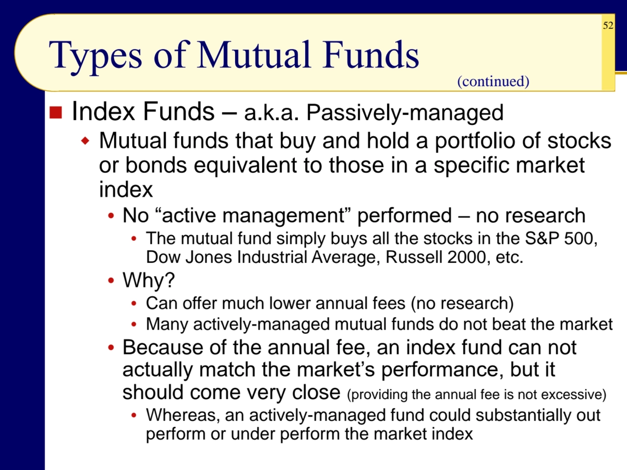 52
◼ Index Funds – a.k.a. Passively-managed
 Mutual funds that buy and hold a portfolio of stock…