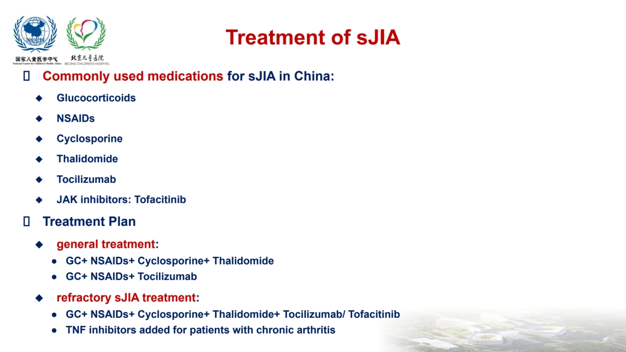  Commonly used medications for sJIA in China:
◆ Glucocorticoids 
◆ NSAIDs
◆ Cyclosporine
◆ Thal…