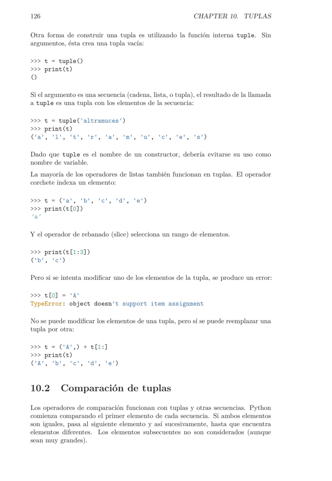 126 CHAPTER 10. TUPLAS
Otra forma de construir una tupla es utilizando la función interna tuple. S…