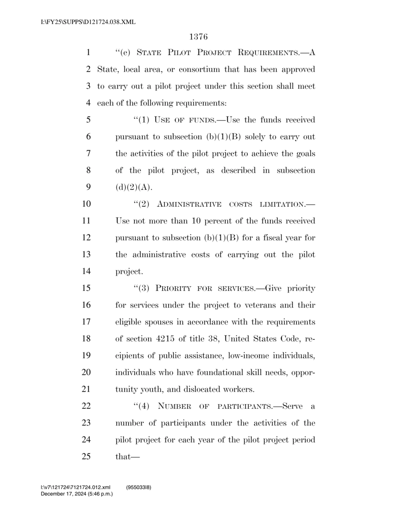 1376 
1 ‘‘(e) STATE PILOT PROJECT REQUIREMENTS.—A 
2 State, local area, or consortium that has be…