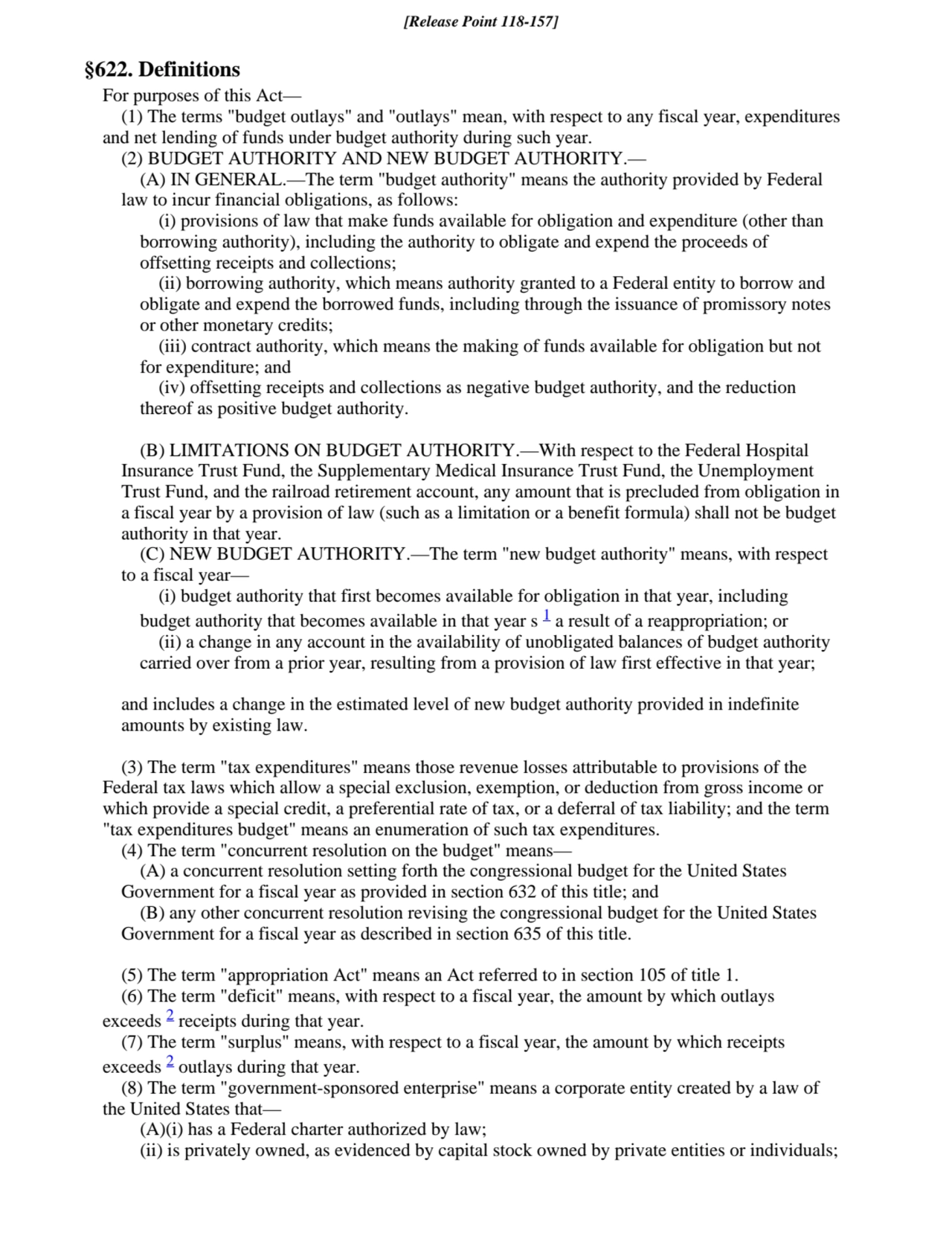 §622. Definitions
For purposes of this Act—
(1) The terms "budget outlays" and "outlays" mean, wi…