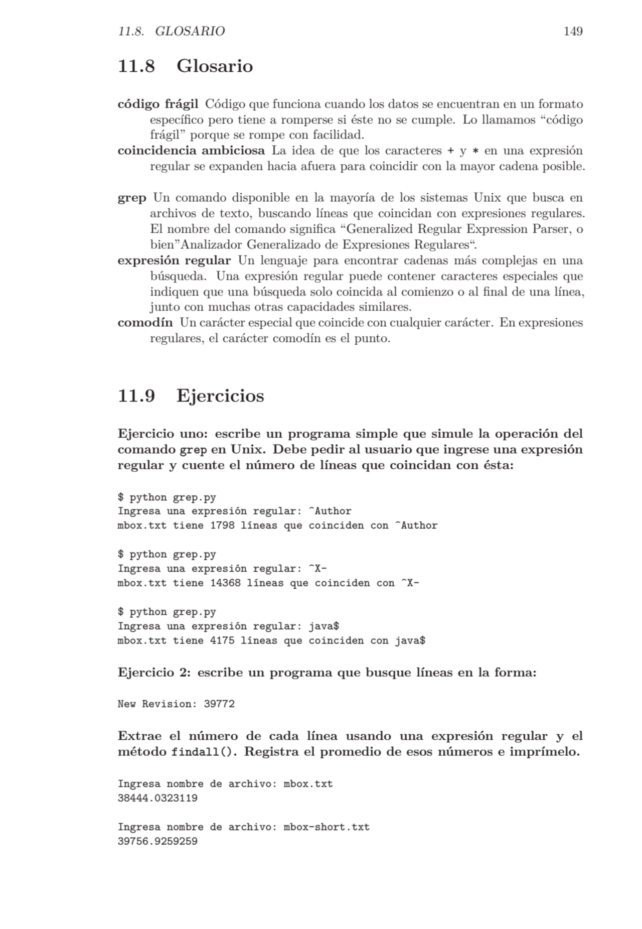 11.8. GLOSARIO 149
11.8 Glosario
código frágil Código que funciona cuando los datos se encuentran…