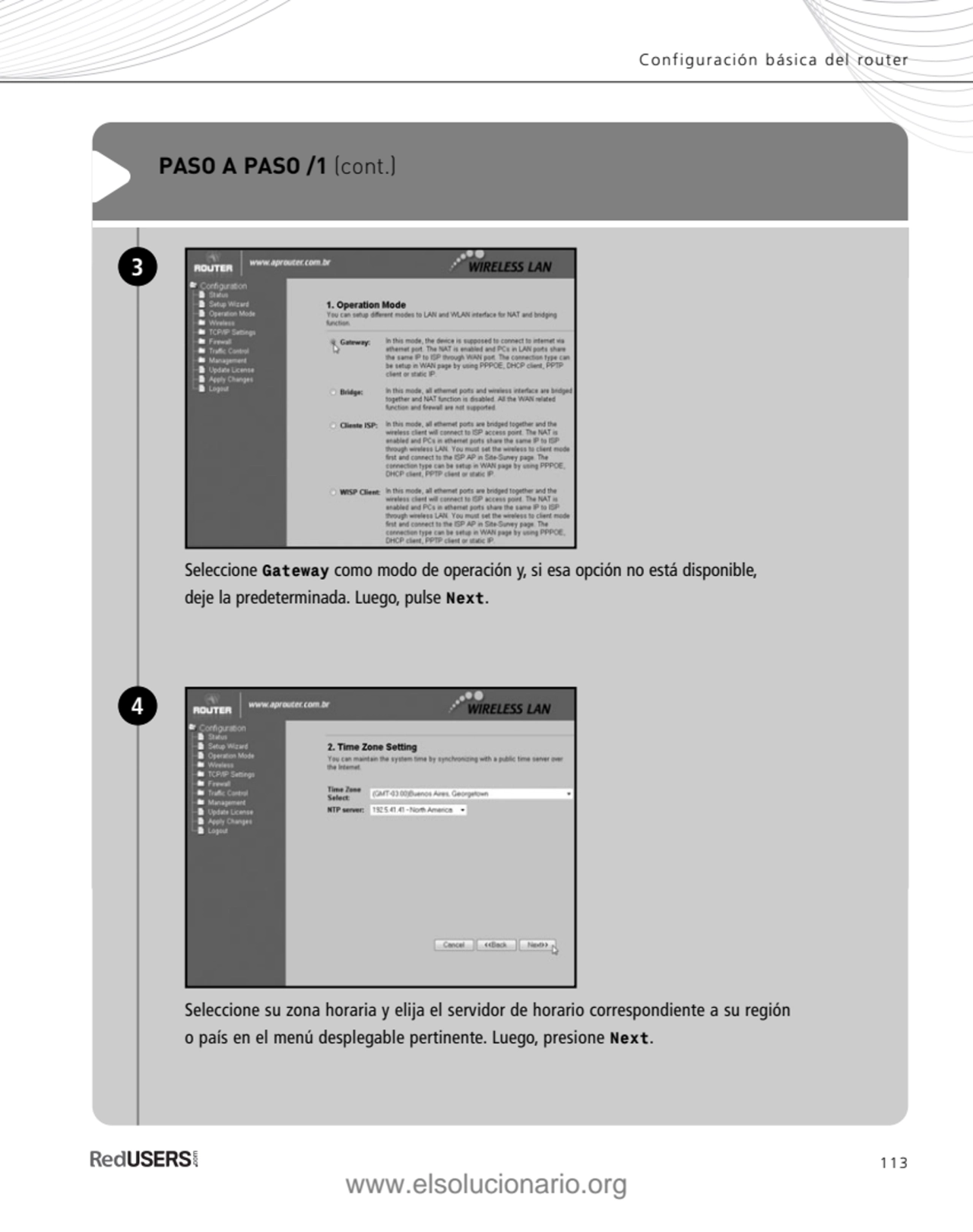 113
Configuración básica del router
PASO A PASO /1 (cont.)
Seleccione Gateway como modo de opera…