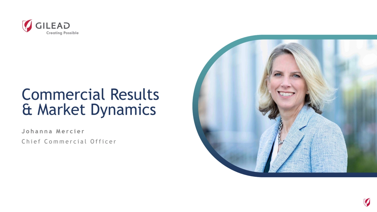 Johanna Mercier
Chief Commercial Officer
Commercial Results 
& Market Dynamics