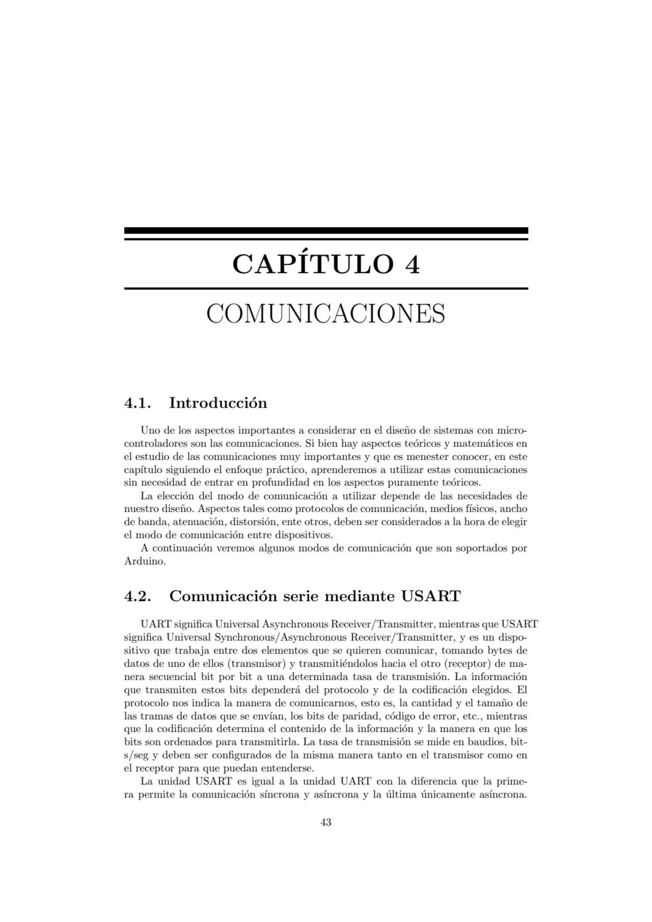 CAP
´
ITULO 4
COMUNICACIONES
4.1. Introducci´on
Uno de los aspectos importantes a considerar e…