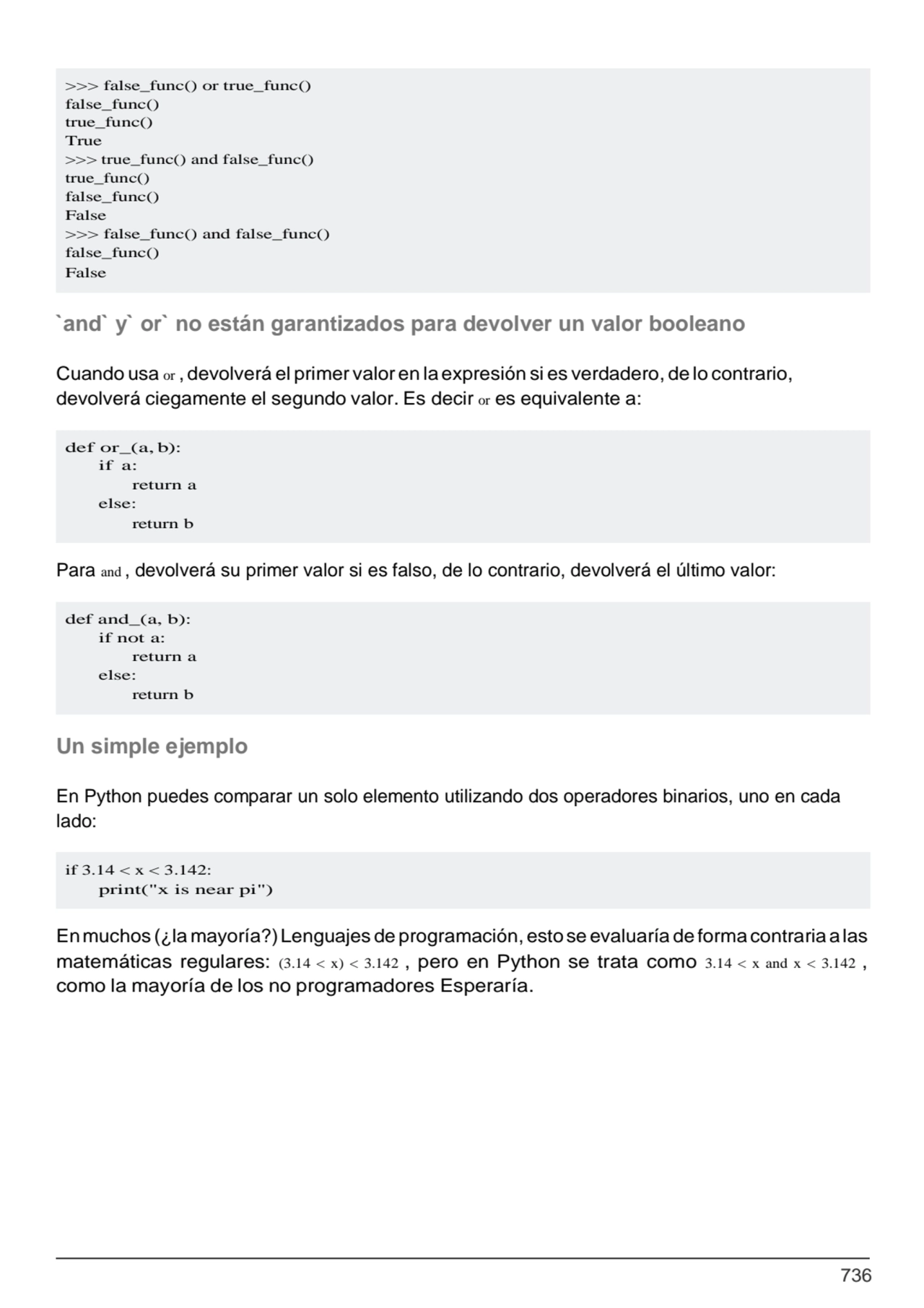 736
def or_(a, b): 
if a:
return a 
else:
return b
def and_(a, b): 
if not a:
return a 
el…