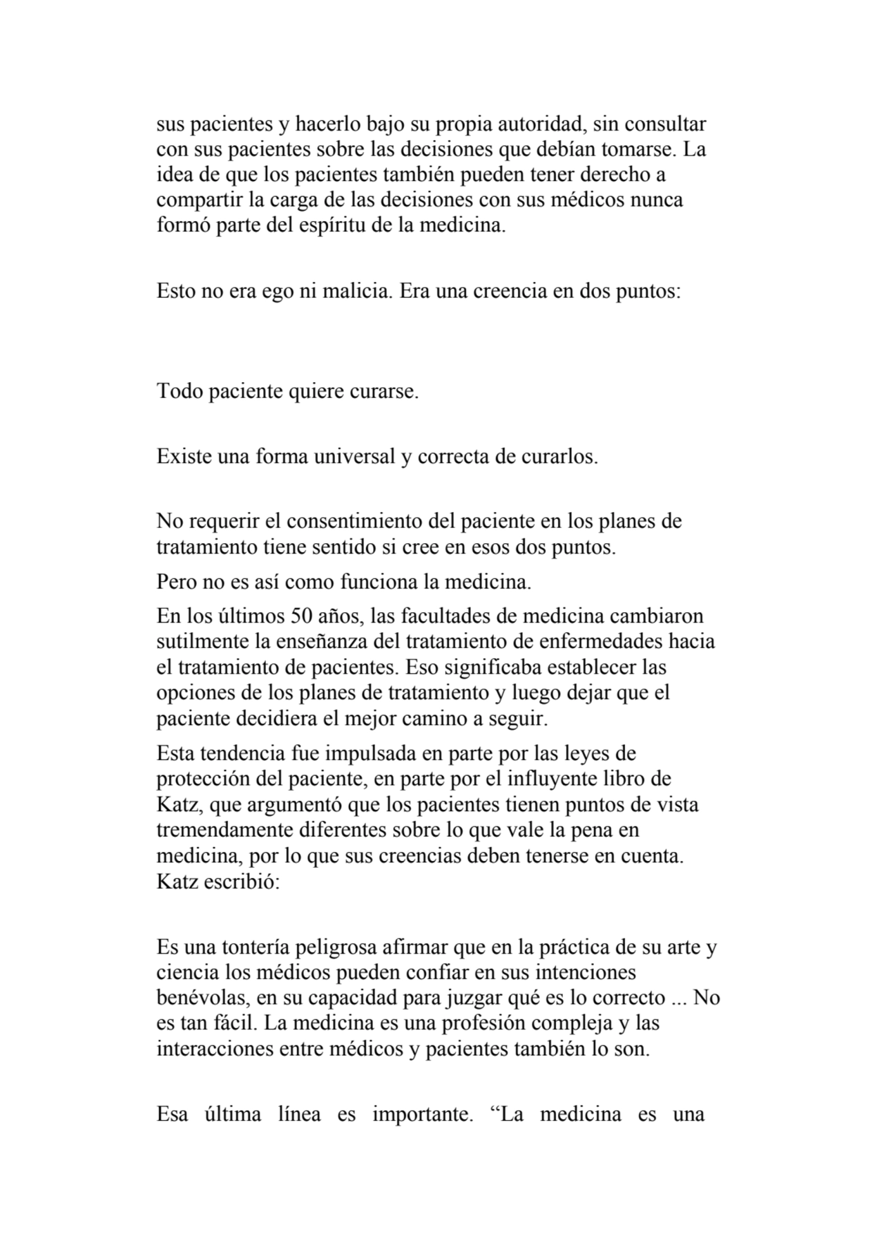 sus pacientes y hacerlo bajo su propia autoridad, sin consultar 
con sus pacientes sobre las decis…