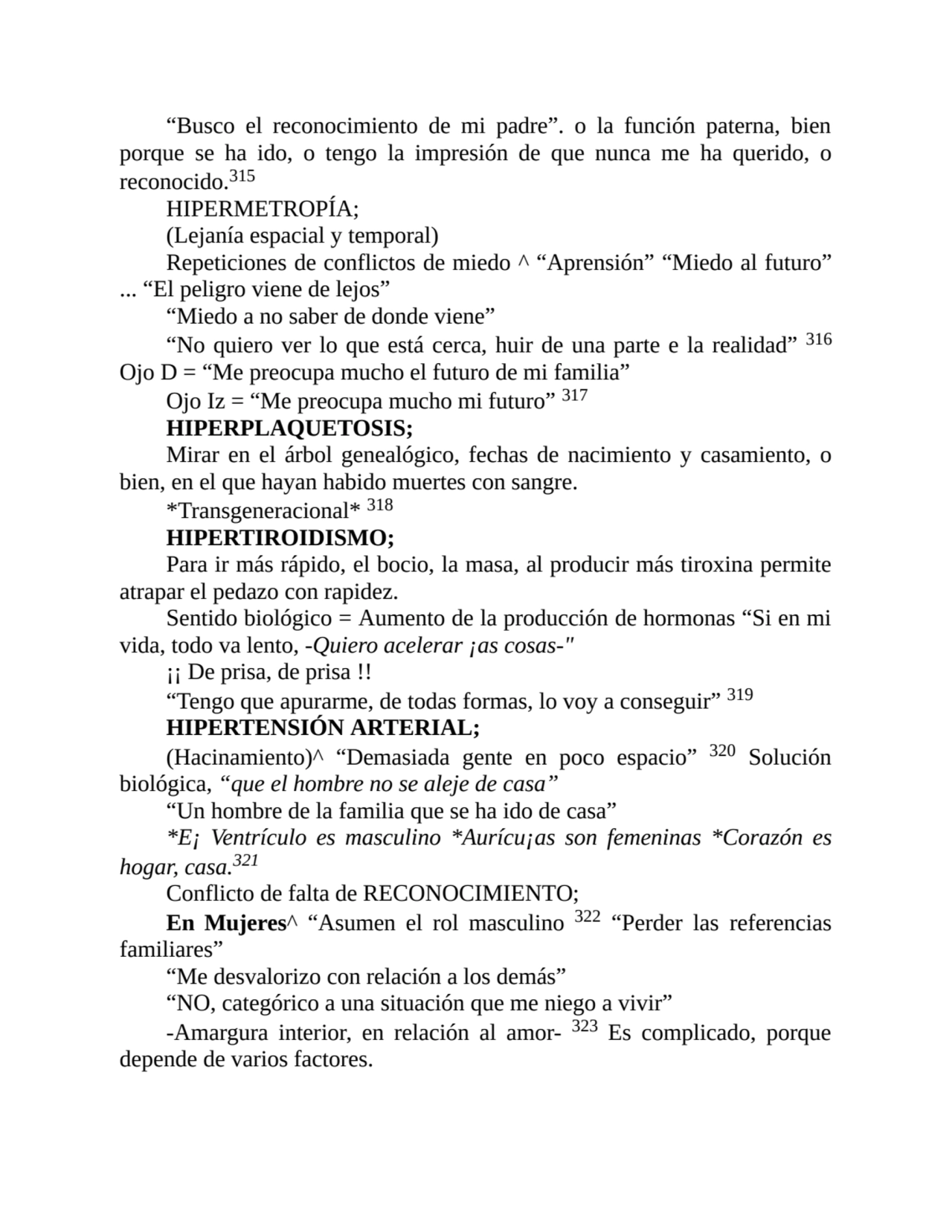 “Busco el reconocimiento de mi padre”. o la función paterna, bien
porque se ha ido, o tengo la imp…