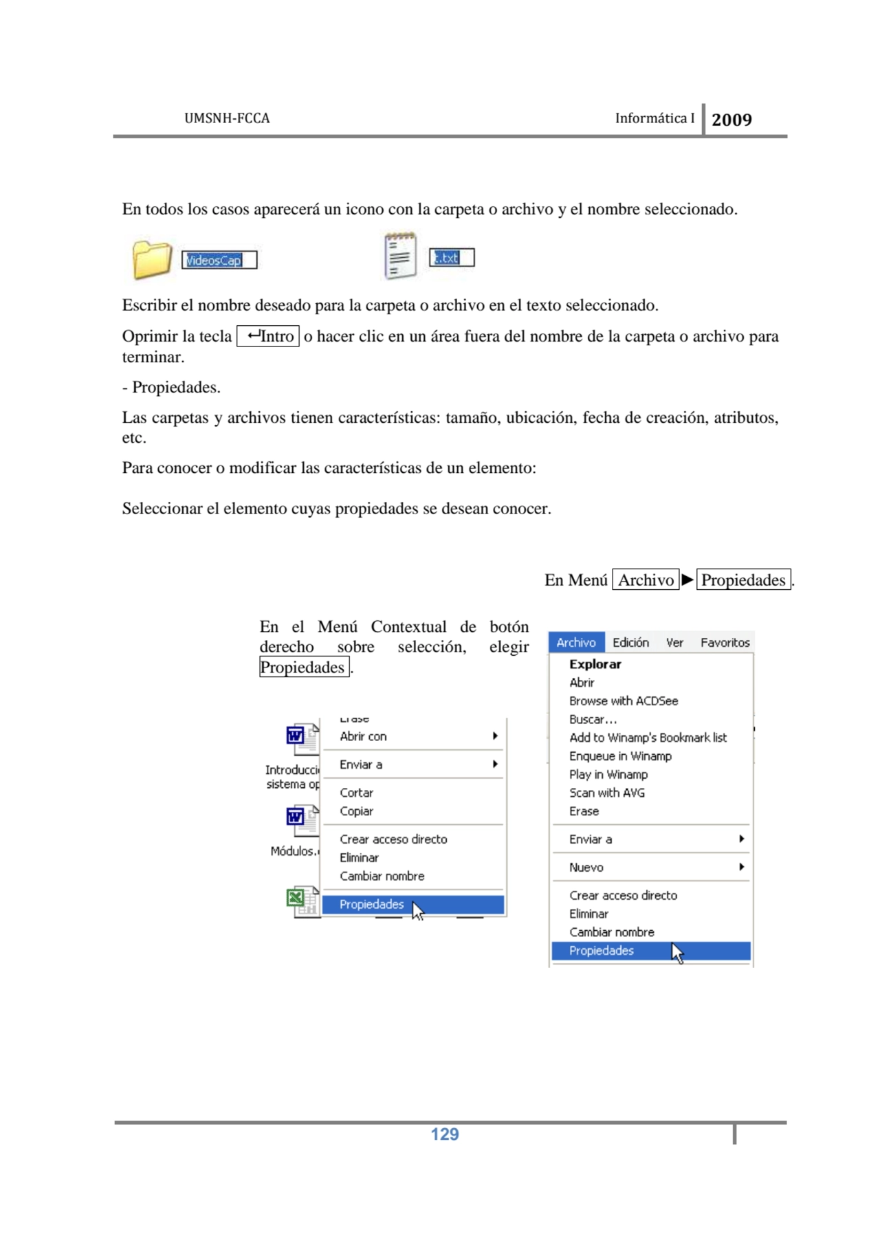 UMSNH-FCCA Informática I 2009
 129
En todos los casos aparecerá un icono con la carpeta o archivo…