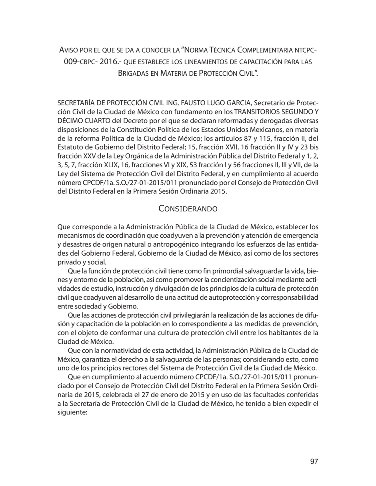 97
Aviso por el que se da a conocer la “Norma Técnica Complementaria ntcpc009-cbpc- 2016.- que es…