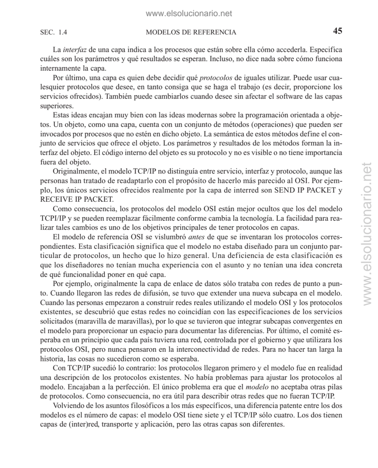 La interfaz de una capa indica a los procesos que están sobre ella cómo accederla. Especifica
cuál…