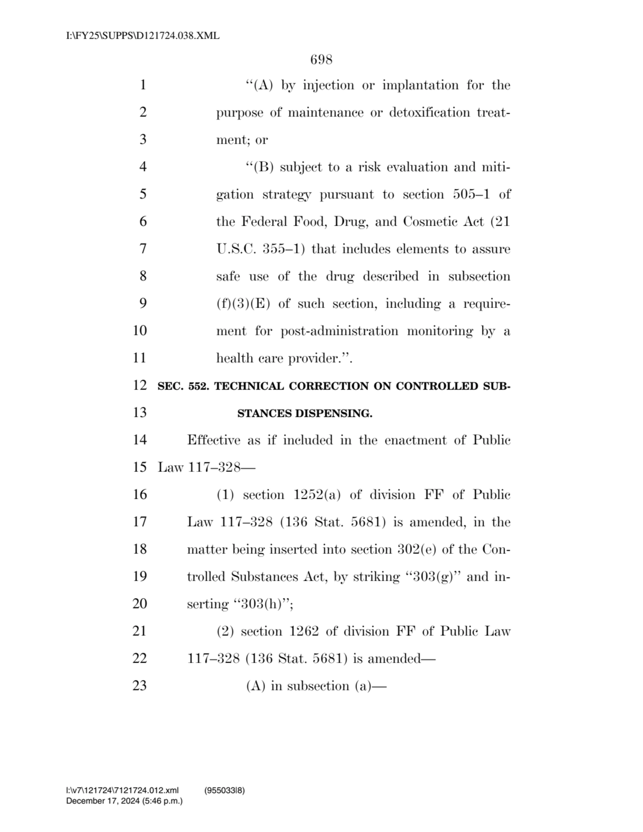 698 
1 ‘‘(A) by injection or implantation for the 
2 purpose of maintenance or detoxification tre…