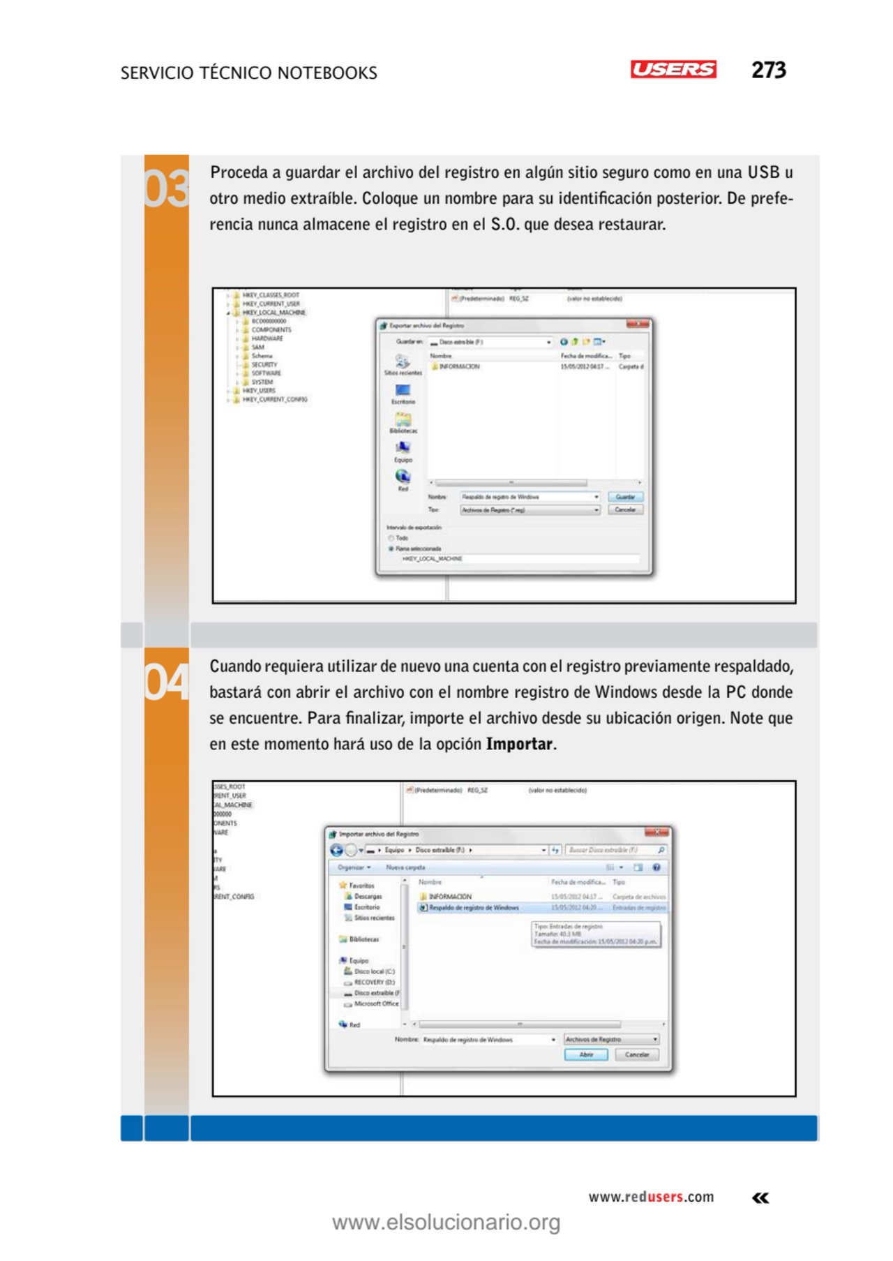 servicio técnico Notebooks 273
www.redusers.com
Proceda a guardar el archivo del registro en algú…