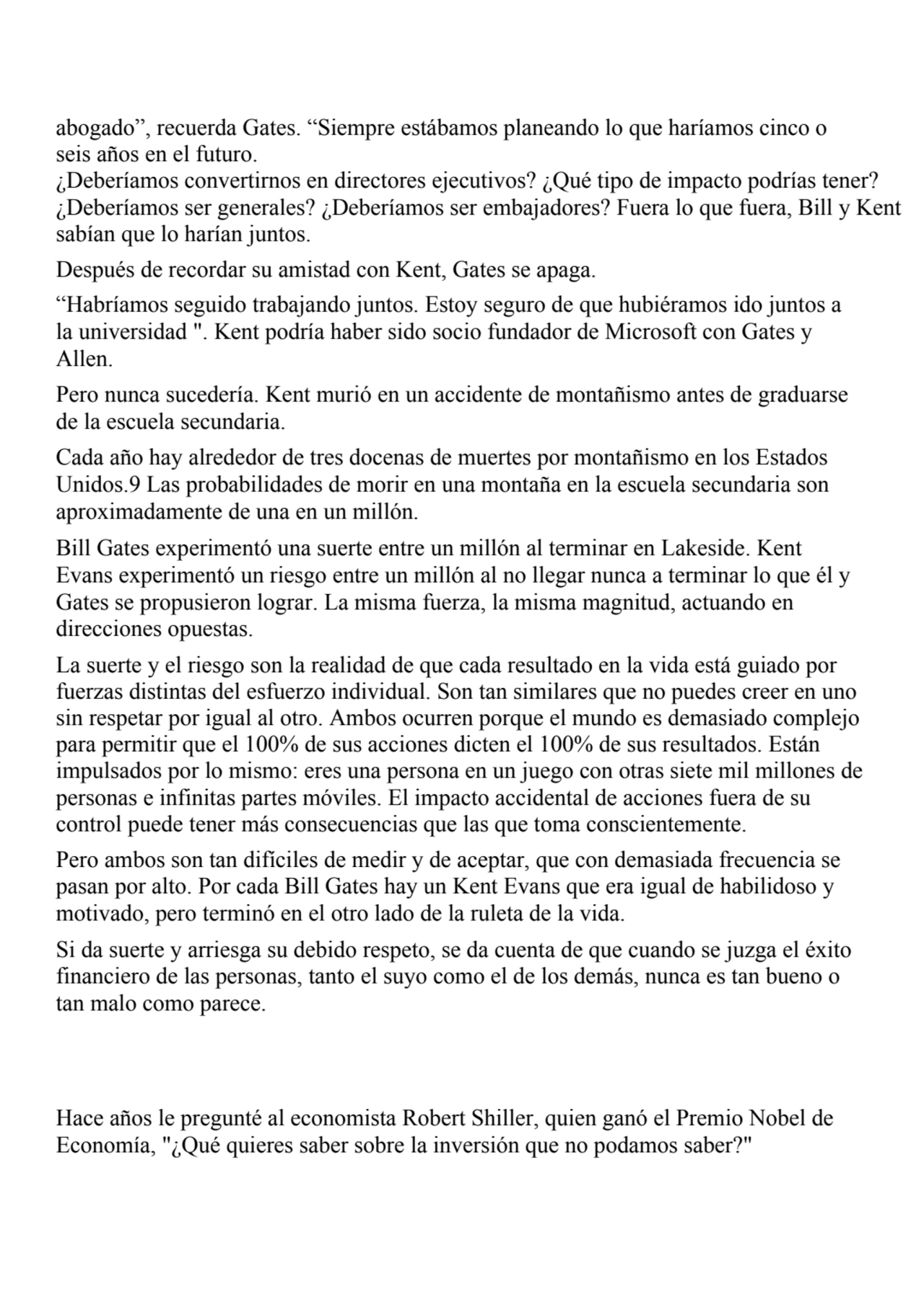 abogado”, recuerda Gates. “Siempre estábamos planeando lo que haríamos cinco o 
seis años en el fu…