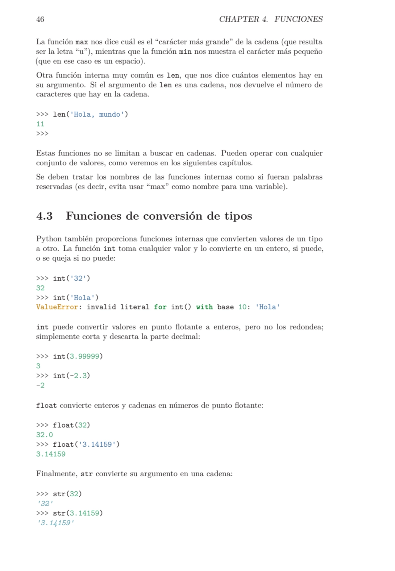 46 CHAPTER 4. FUNCIONES
La función max nos dice cuál es el “carácter más grande” de la cadena (que…