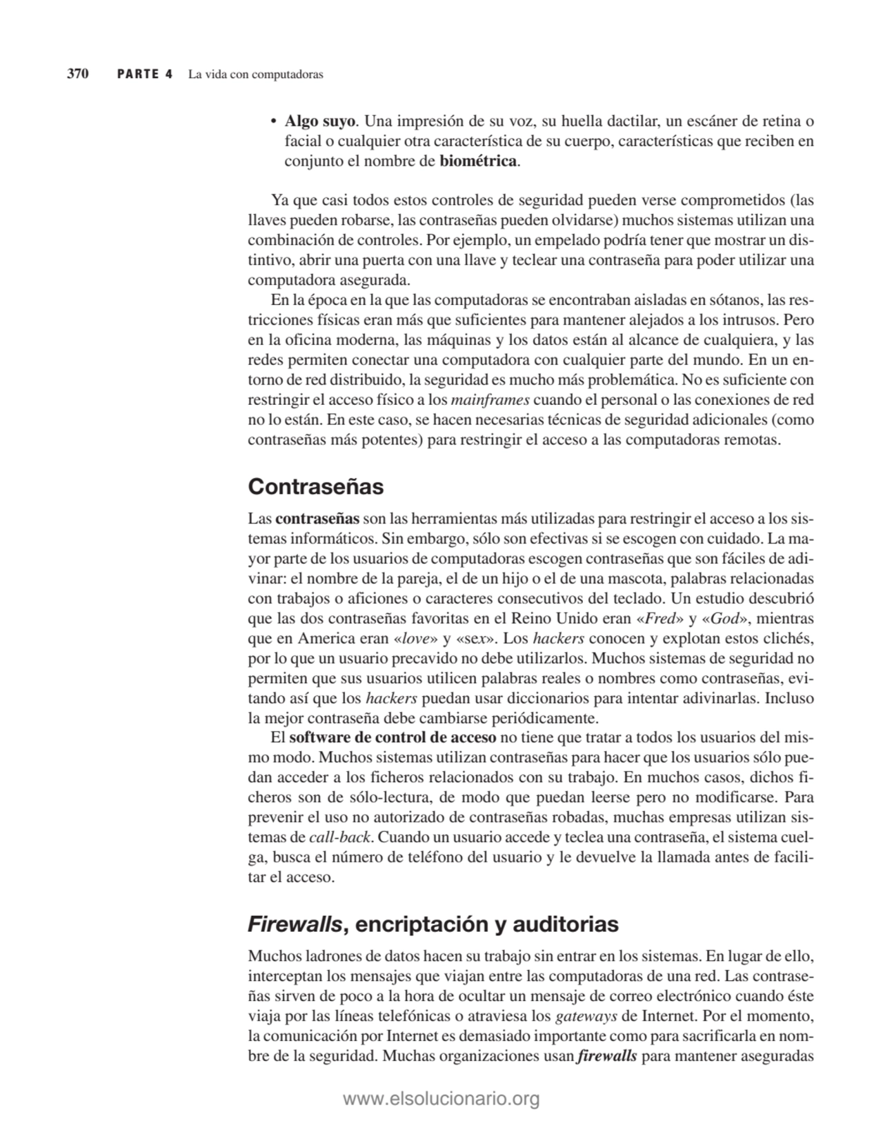 • Algo suyo. Una impresión de su voz, su huella dactilar, un escáner de retina o
facial o cualquie…