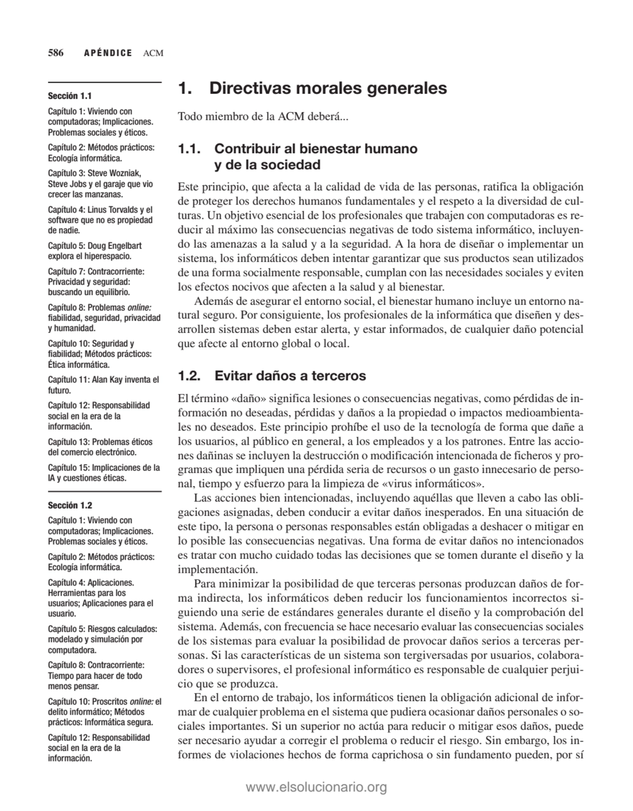 1. Directivas morales generales
Todo miembro de la ACM deberá...
1.1. Contribuir al bienestar hum…