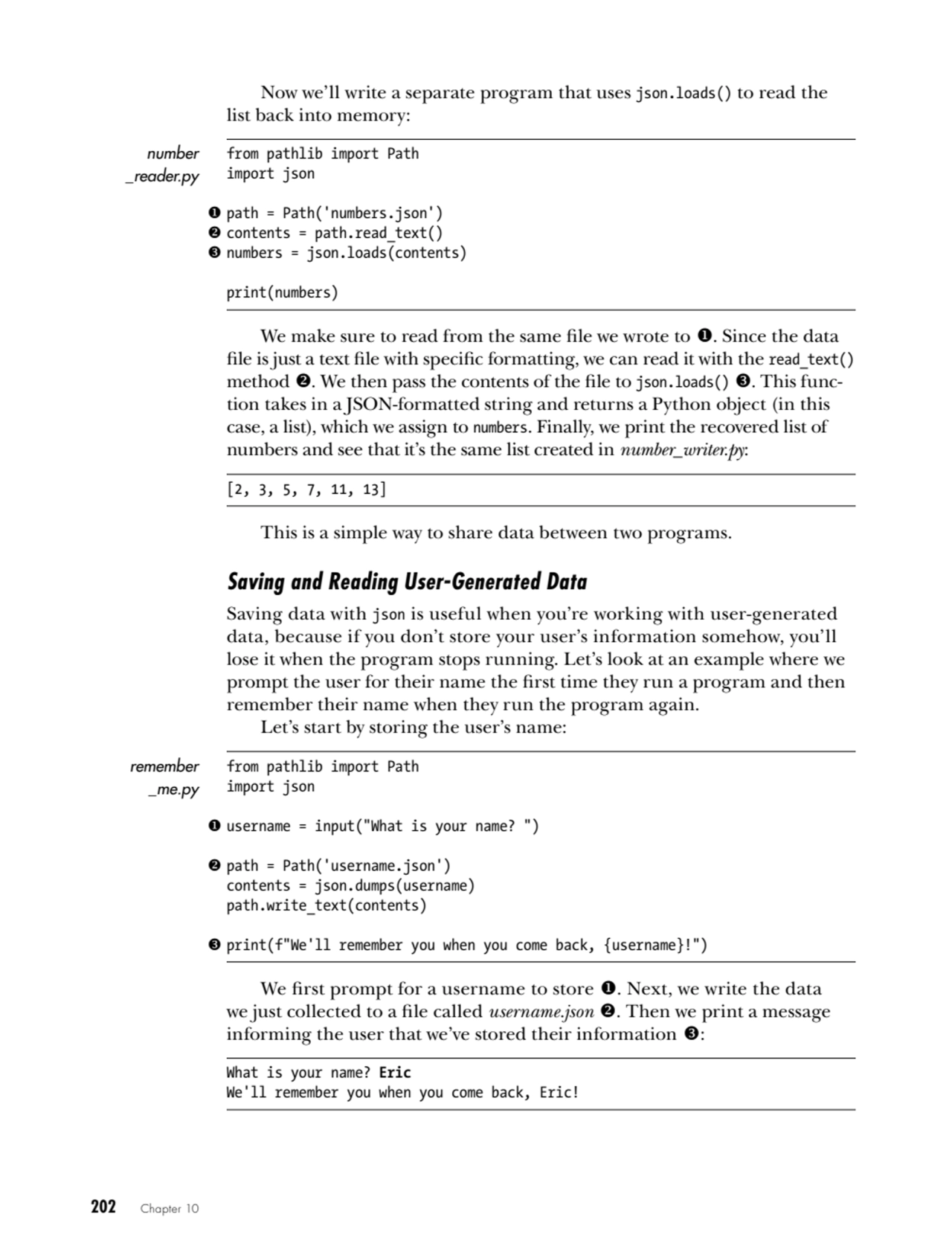 202   Chapter 10
Now we’ll write a separate program that uses json.loads() to read the 
list back…