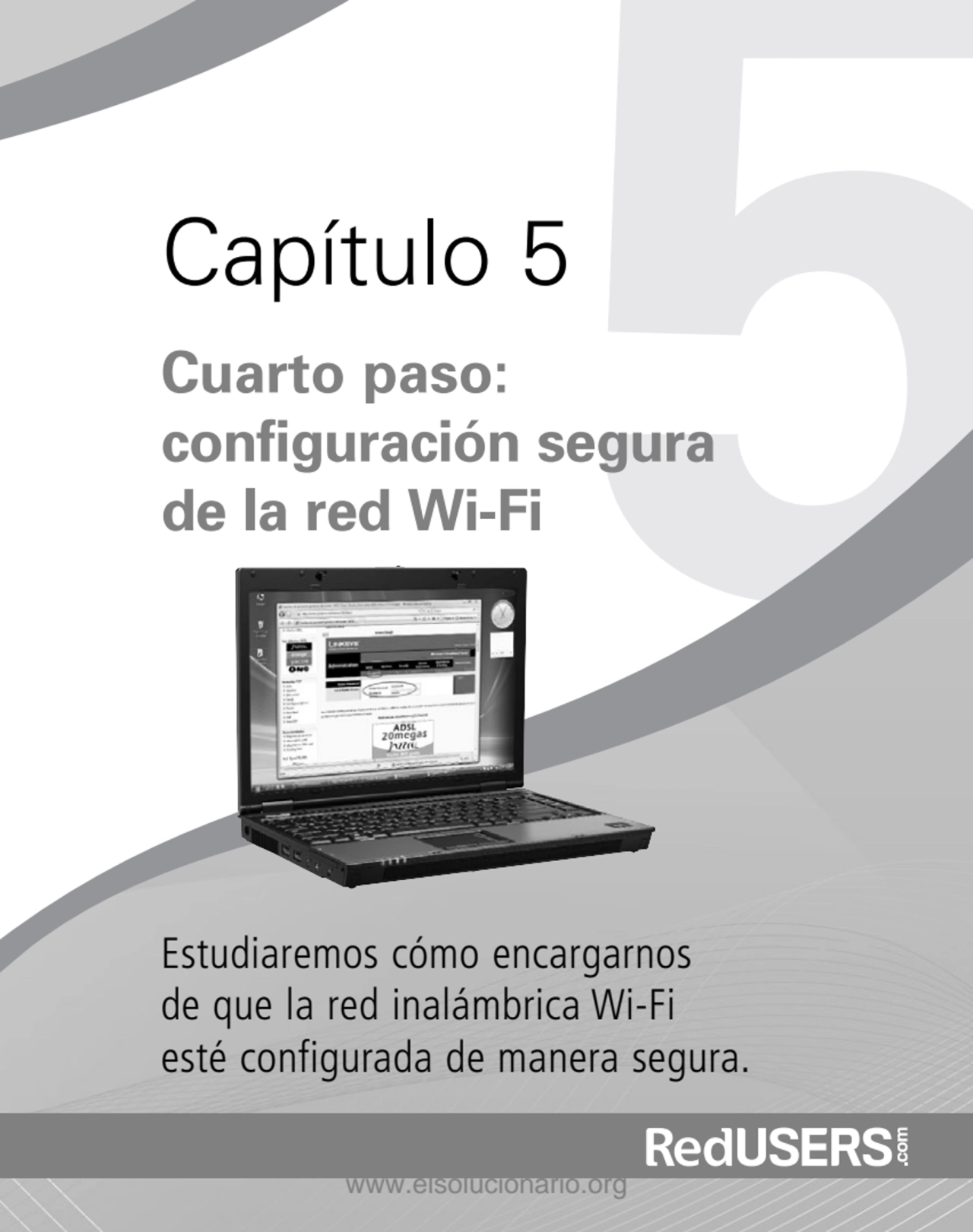 Estudiaremos cómo encargarnos
de que la red inalámbrica Wi-Fi
esté configurada de manera segura.
…