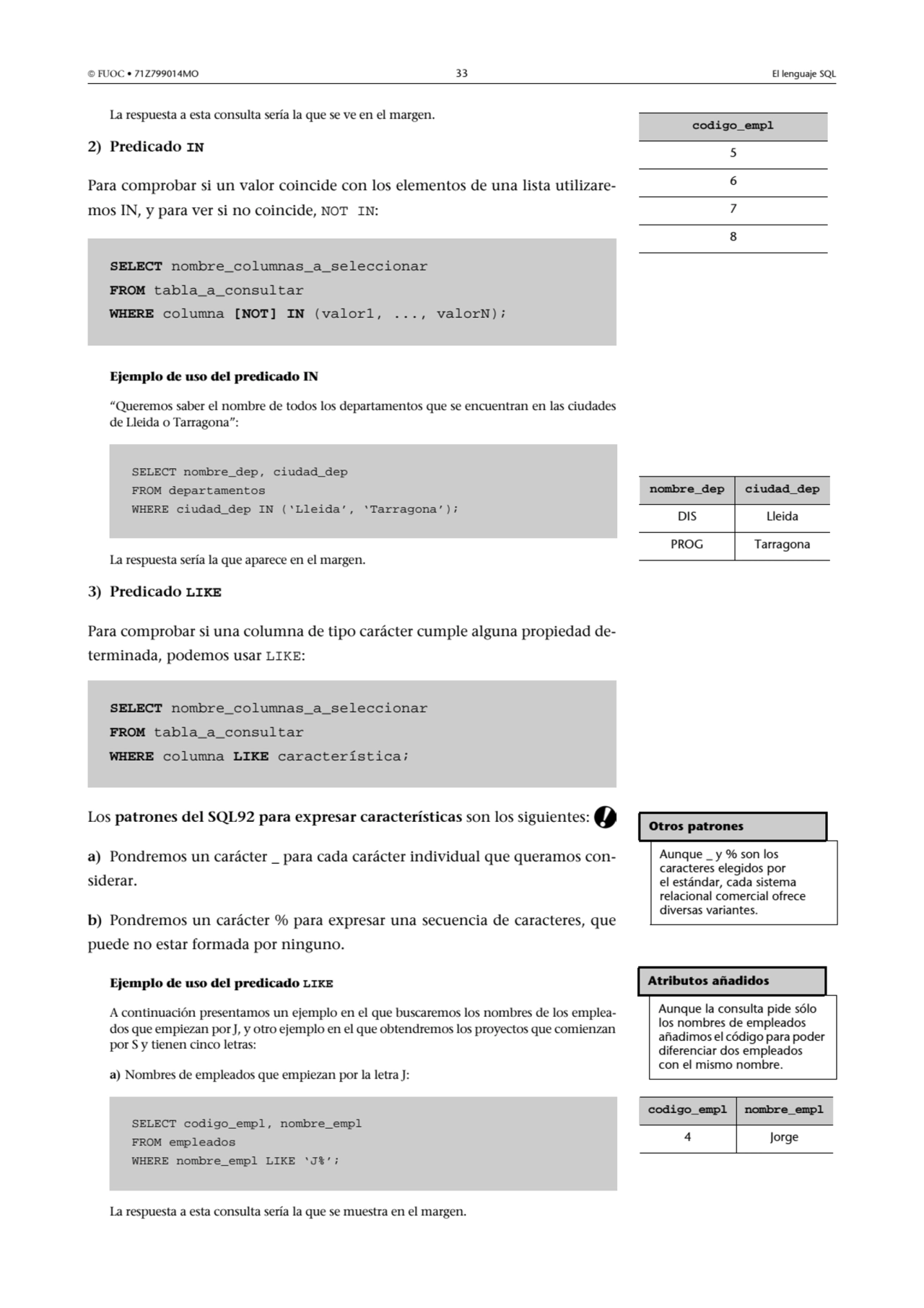  FUOC • 71Z799014MO 33 El lenguaje SQL
La respuesta a esta consulta sería la que se ve en el marg…