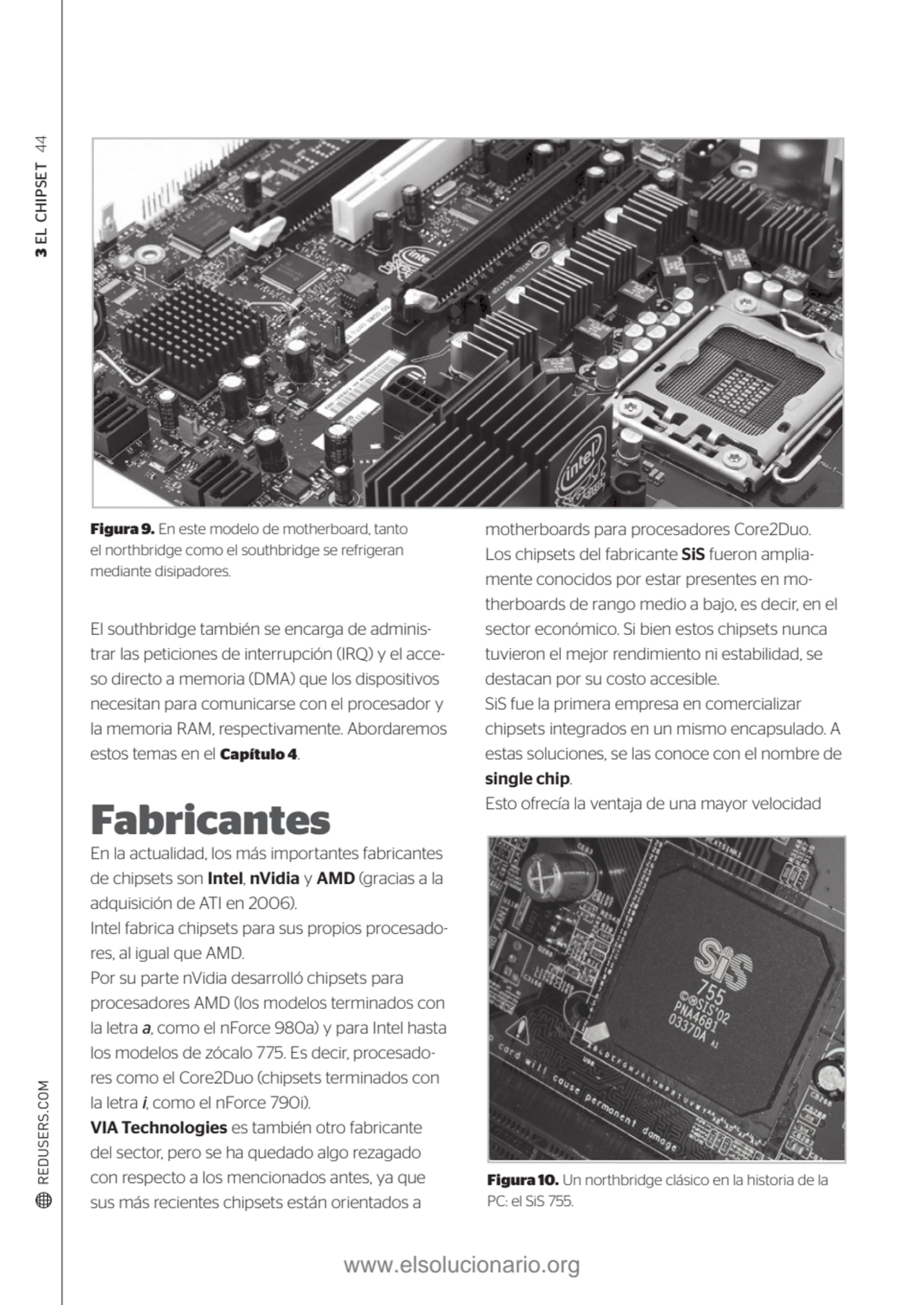 3 EL CHIPSET 44
Figura 9. En este modelo de motherboard, tanto 
el northbridge como el southbridg…