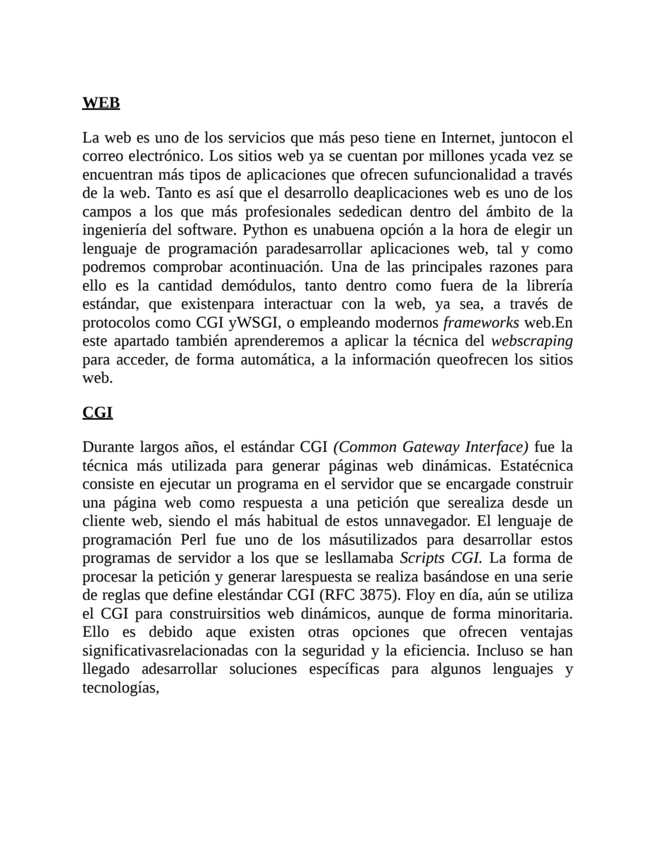 WEB
La web es uno de los servicios que más peso tiene en Internet, juntocon el
correo electrónico…