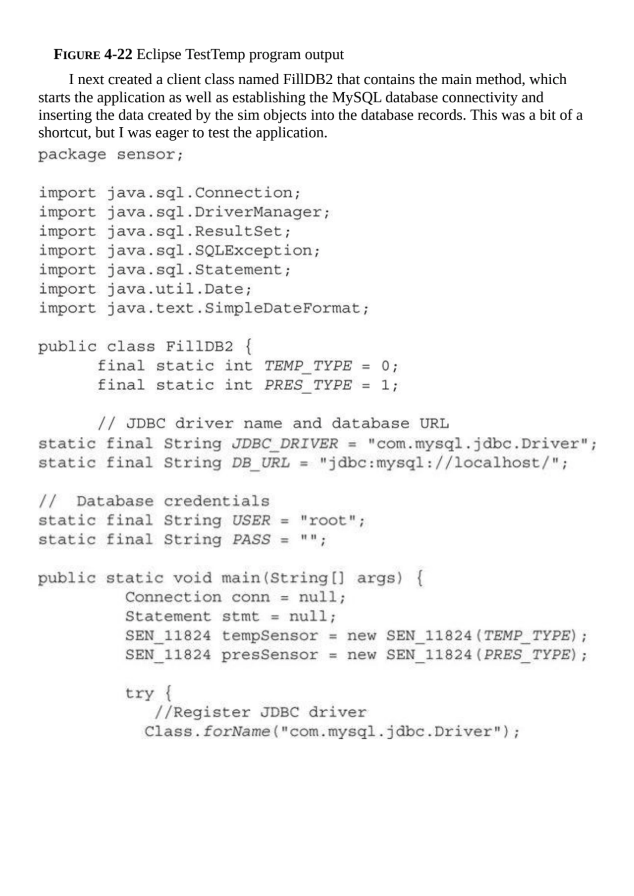 FIGURE 4-22 Eclipse TestTemp program output
I next created a client class named FillDB2 that conta…