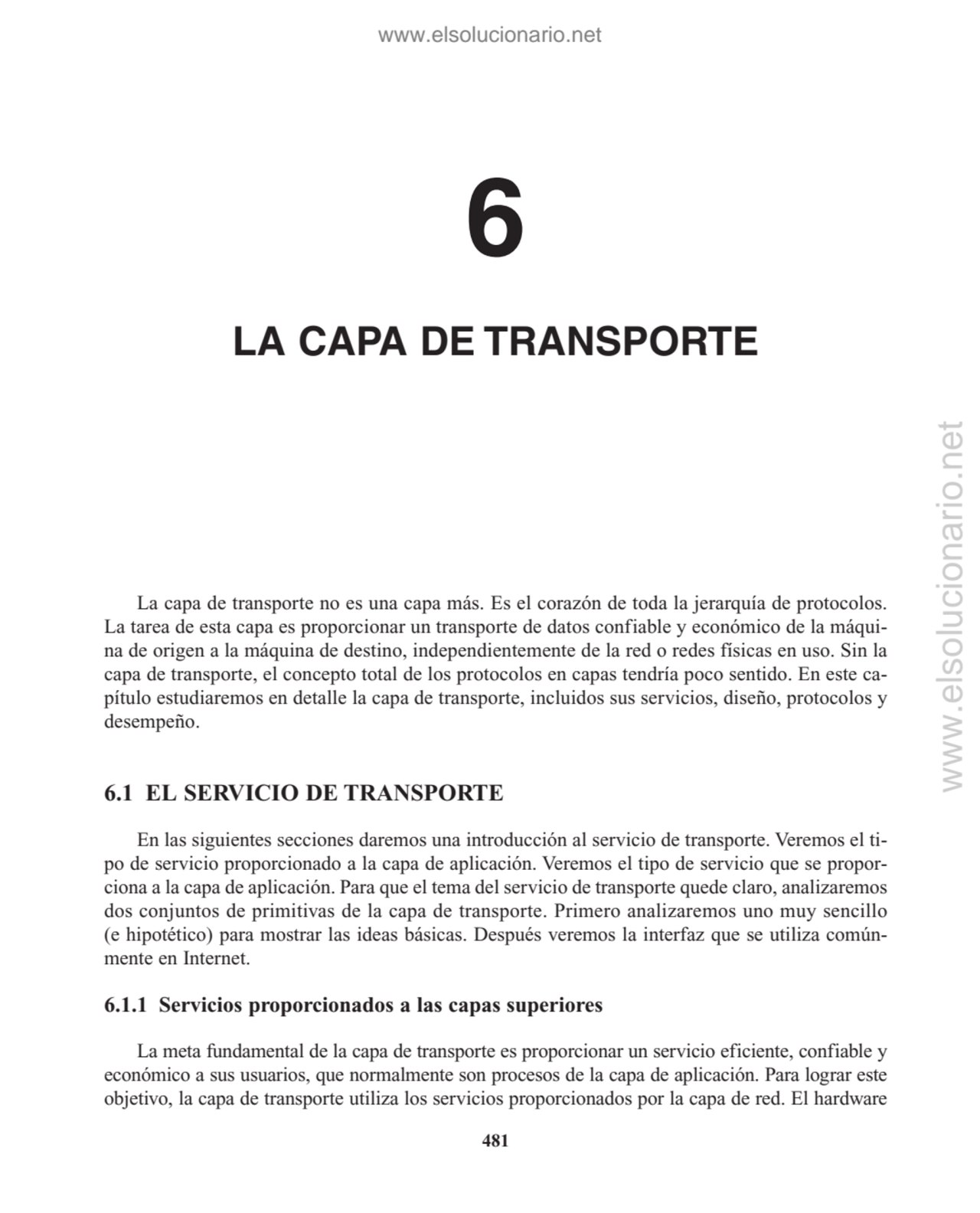 La capa de transporte no es una capa más. Es el corazón de toda la jerarquía de protocolos.
La tar…