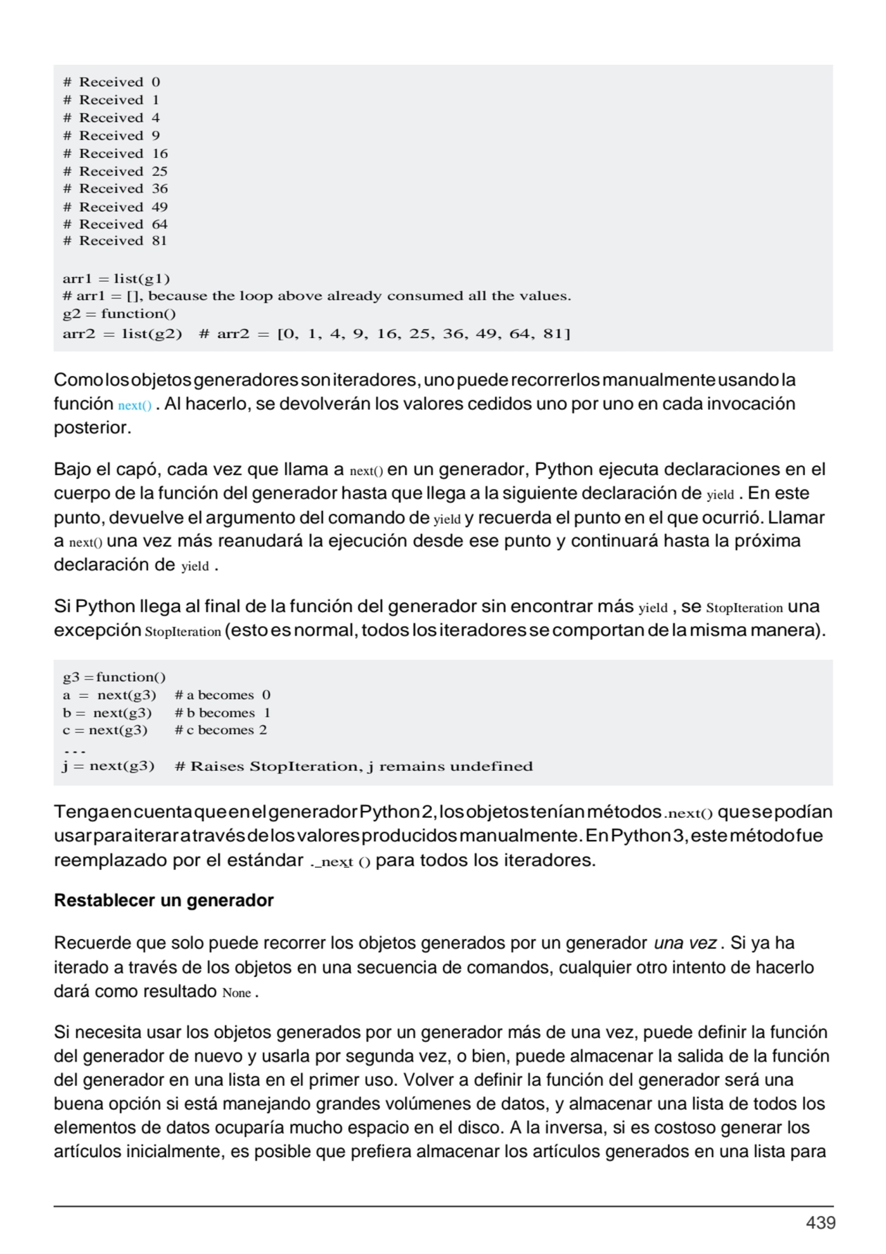 439
arr1 = list(g1)
# arr1 = [], because the loop above already consumed all the values. 
g2 = f…