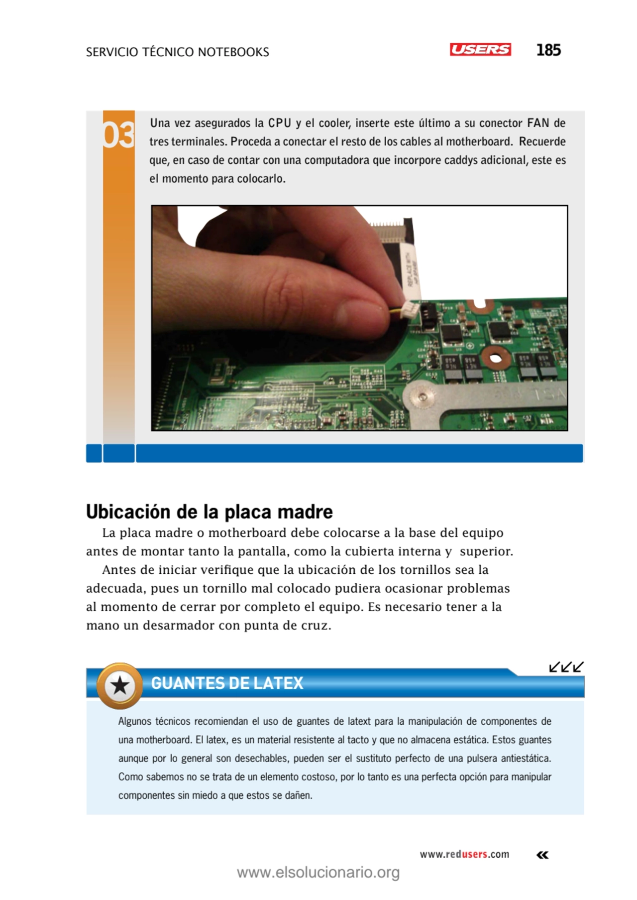 servicio técnico Notebooks 185
www.redusers.com
Ubicación de la placa madre
La placa madre o mot…