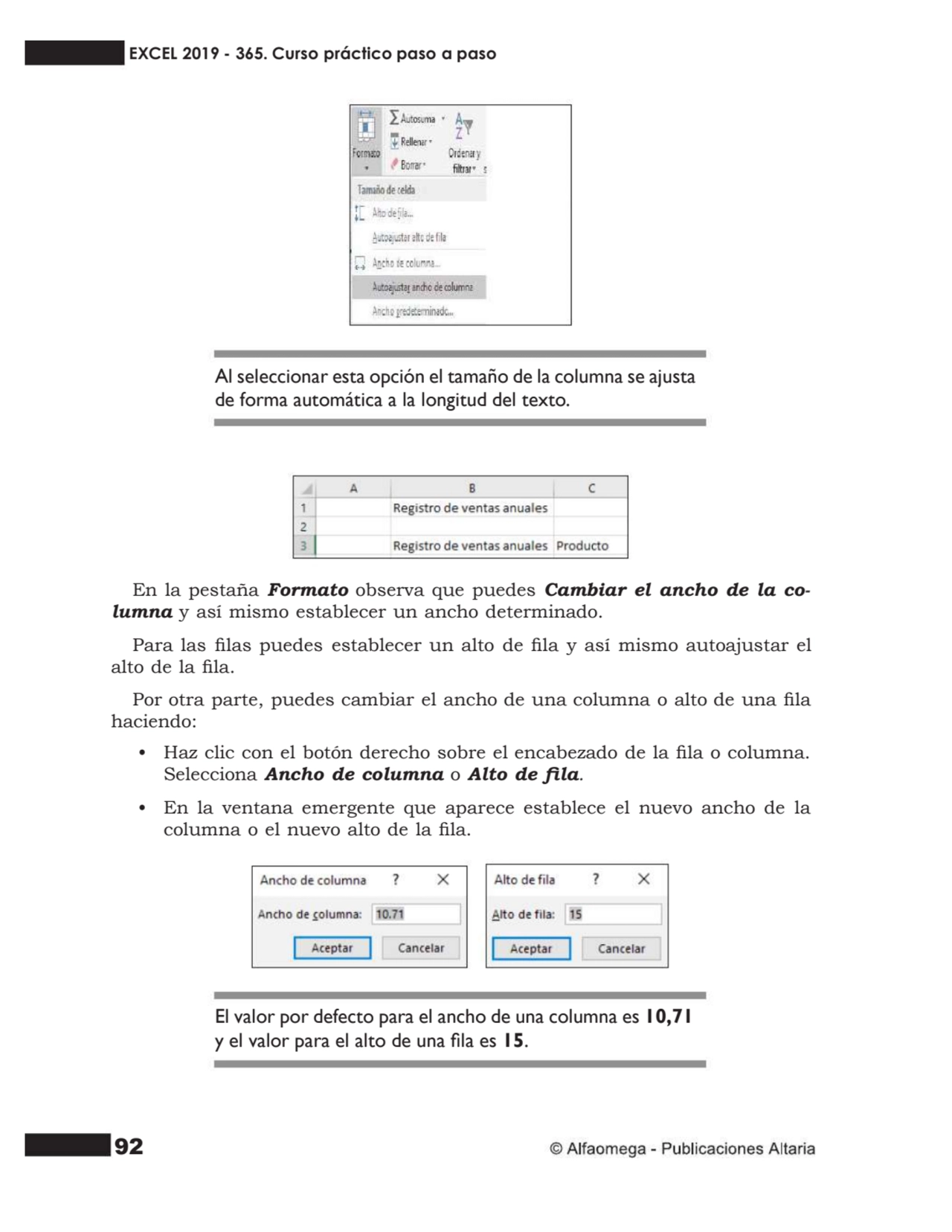 92
Al seleccionar esta opción el tamaño de la columna se ajusta
de forma automática a la longitud…