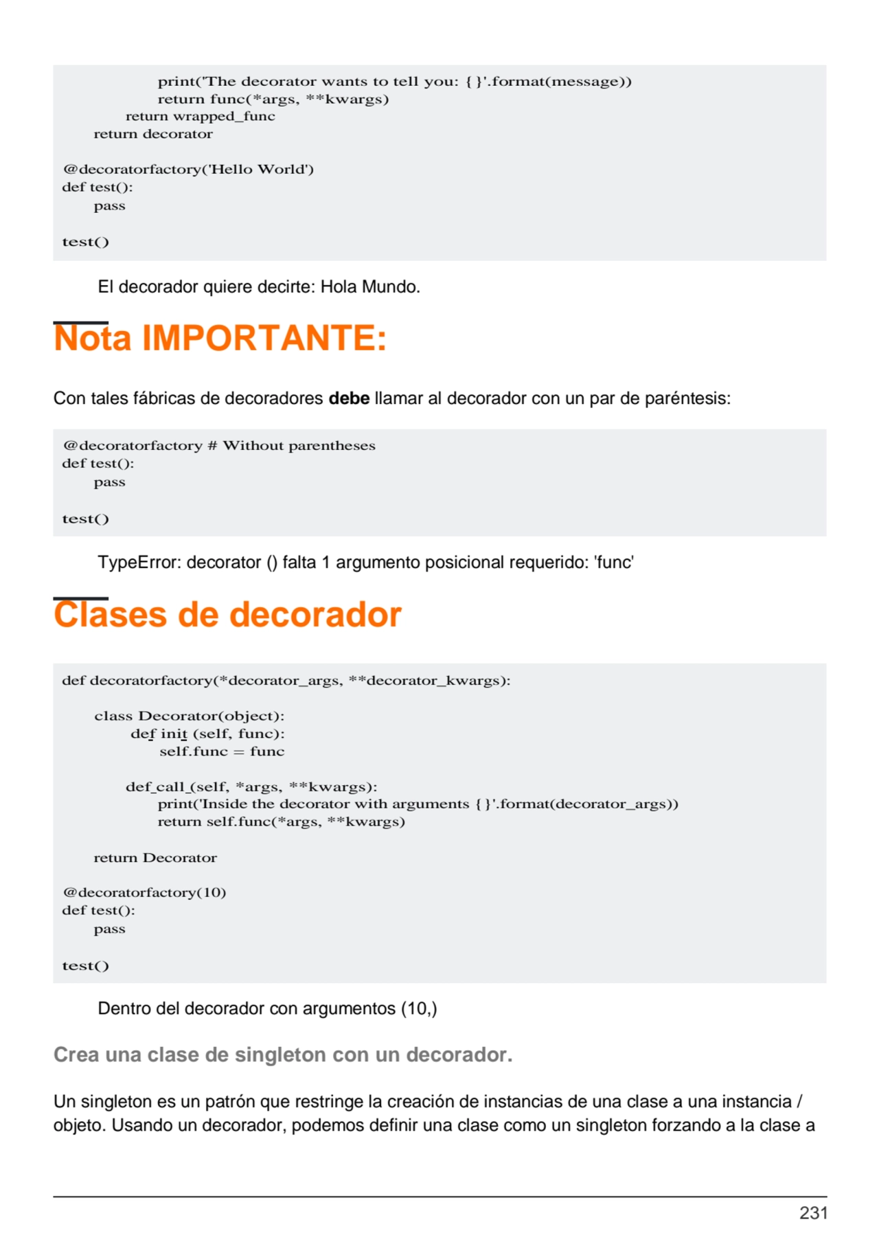 231
@decoratorfactory # Without parentheses 
def test():
pass
test()
def decoratorfactory(*dec…