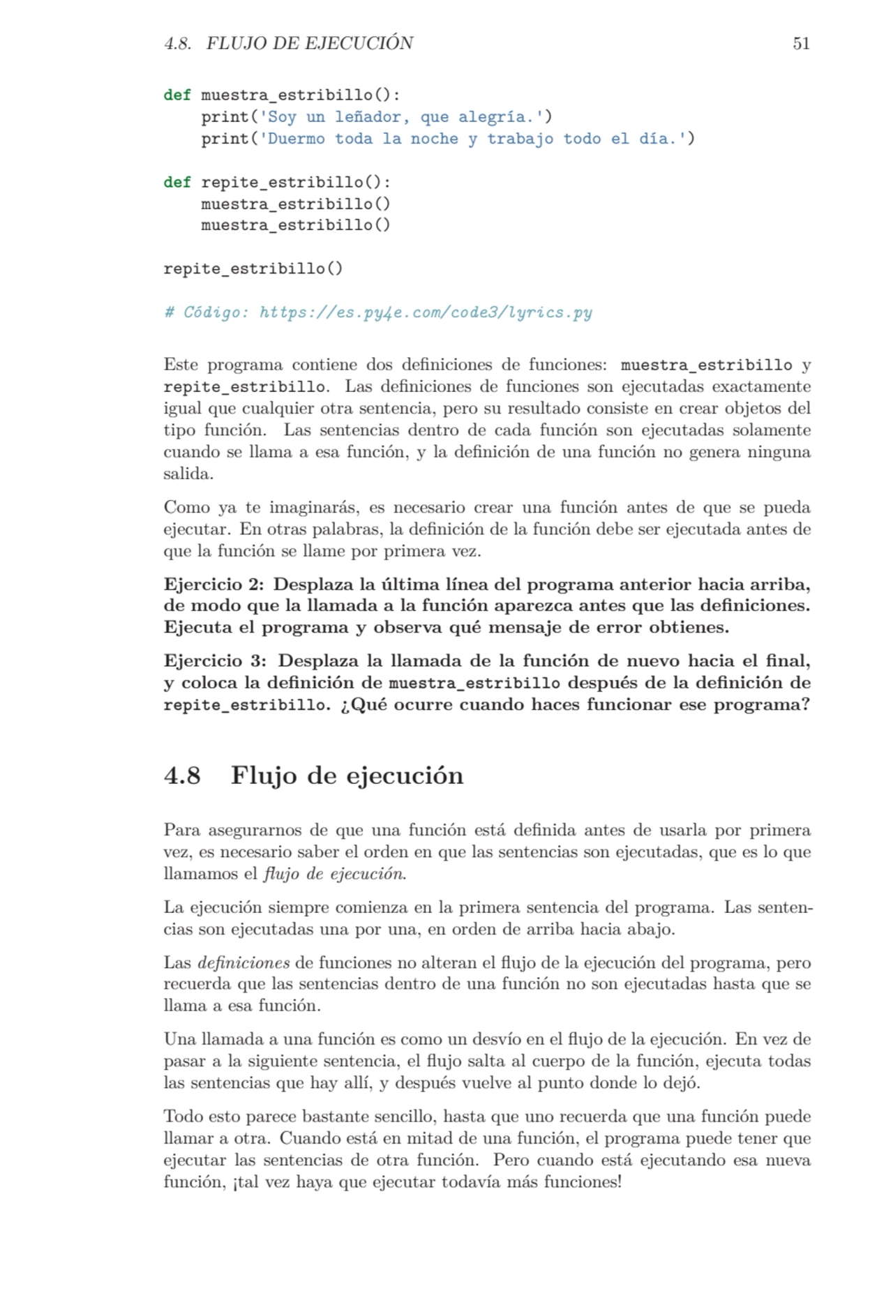 4.8. FLUJO DE EJECUCIÓN 51
def muestra_estribillo():
print('Soy un leñador, que alegría.')
print…