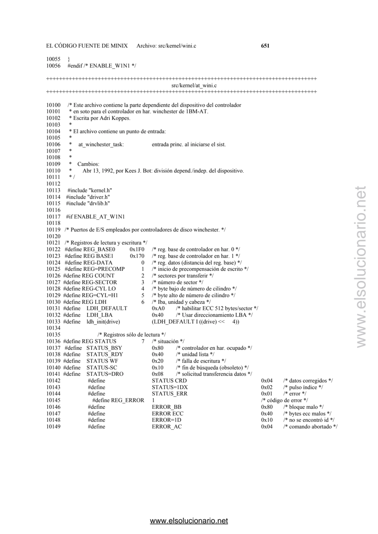 EL CÓDIGO FUENTE DE MINIX Archivo: src/kemel/wini.c 651 
10055 } 
10056 #endif /* ENABLE_W1N1 */ …