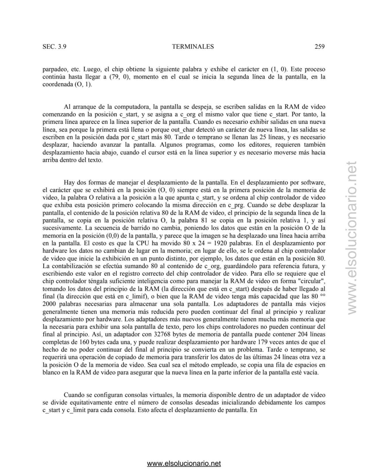 SEC. 3.9 TERMINALES 259 
parpadeo, etc. Luego, el chip obtiene la siguiente palabra y exhibe el ca…