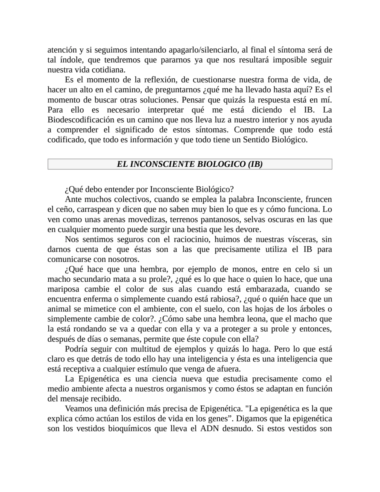 atención y si seguimos intentando apagarlo/silenciarlo, al final el síntoma será de
tal índole, qu…