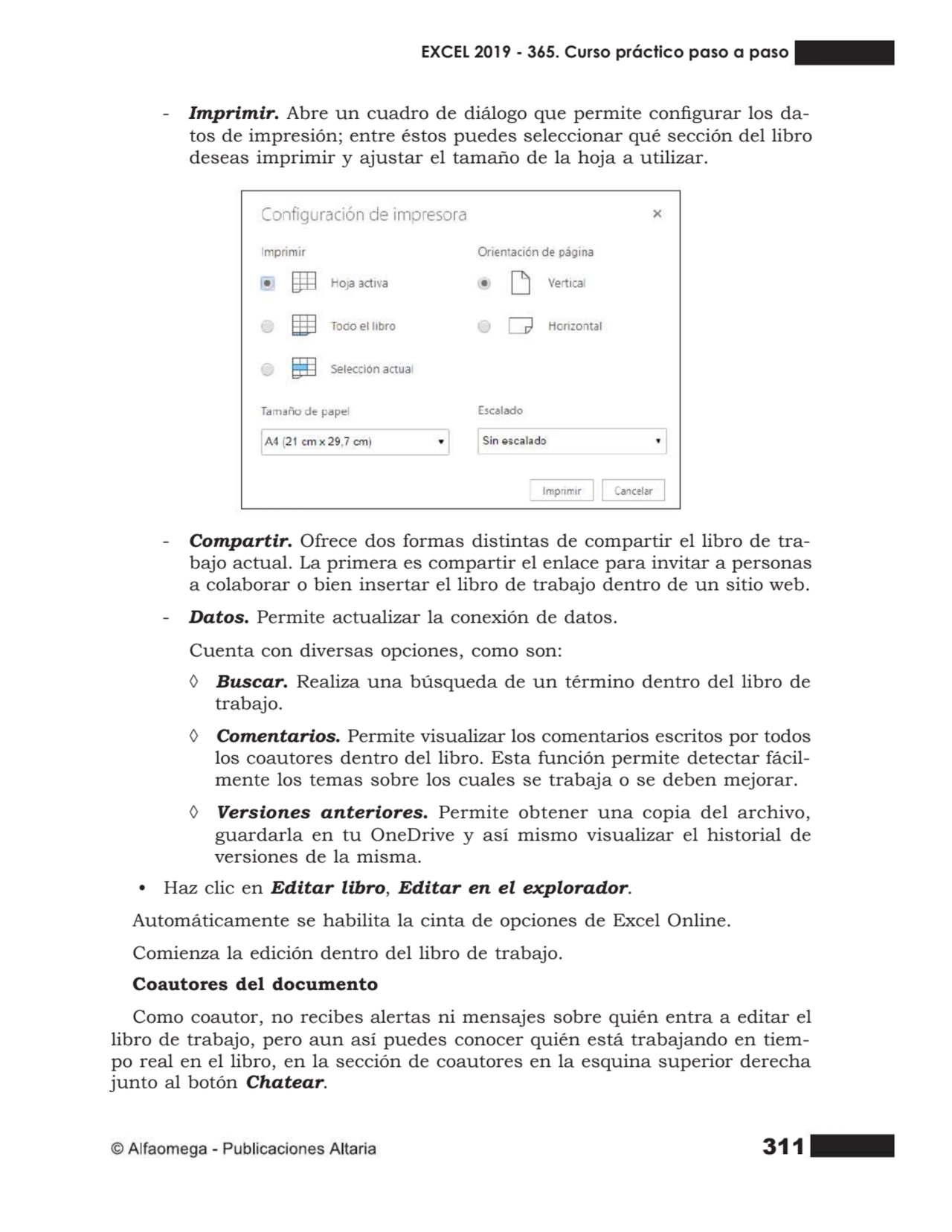 311
- Imprimir. Abre un cuadro de diálogo que permite congurar los datos de impresión; entre ést…