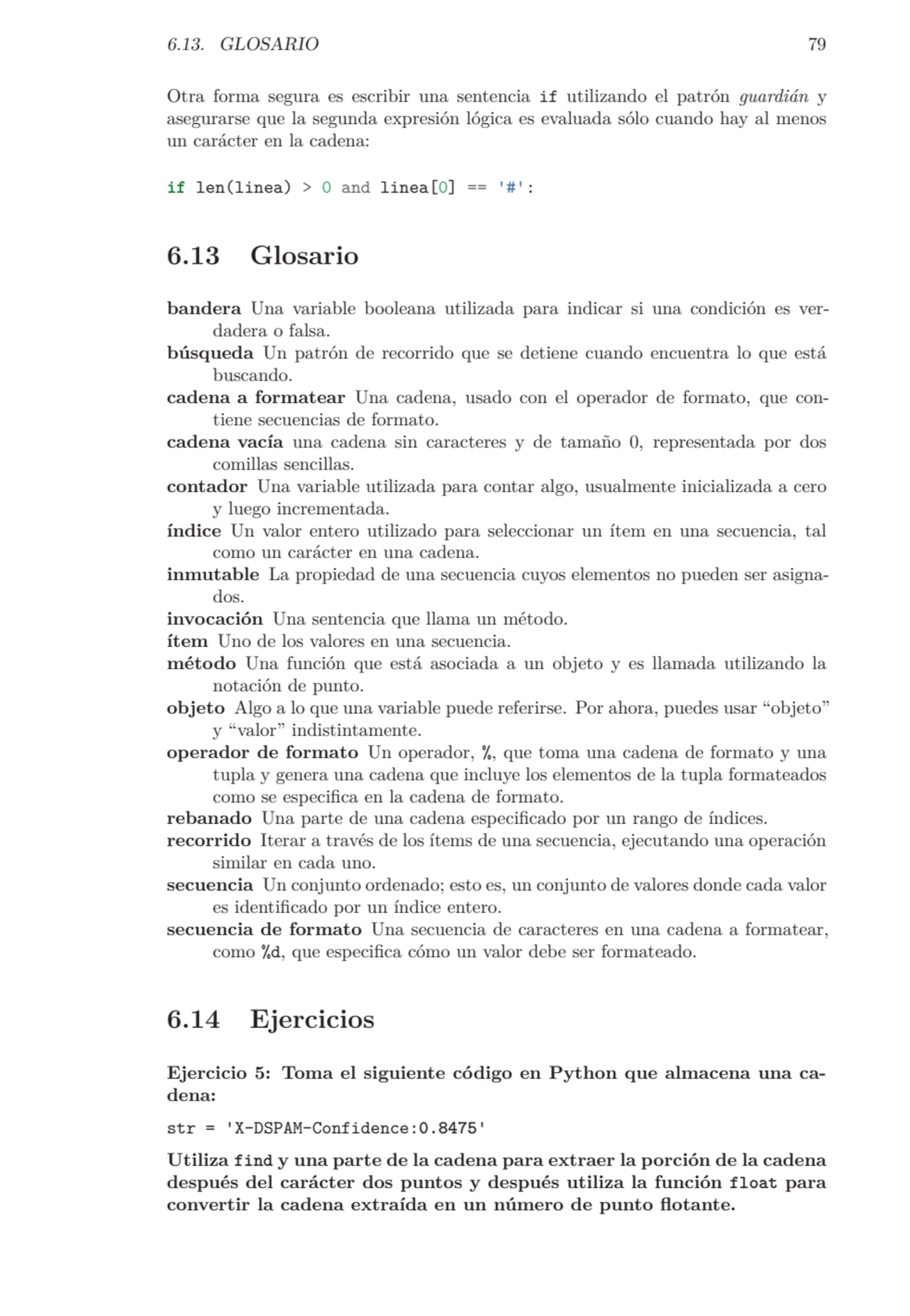 6.13. GLOSARIO 79
Otra forma segura es escribir una sentencia if utilizando el patrón guardián y
…