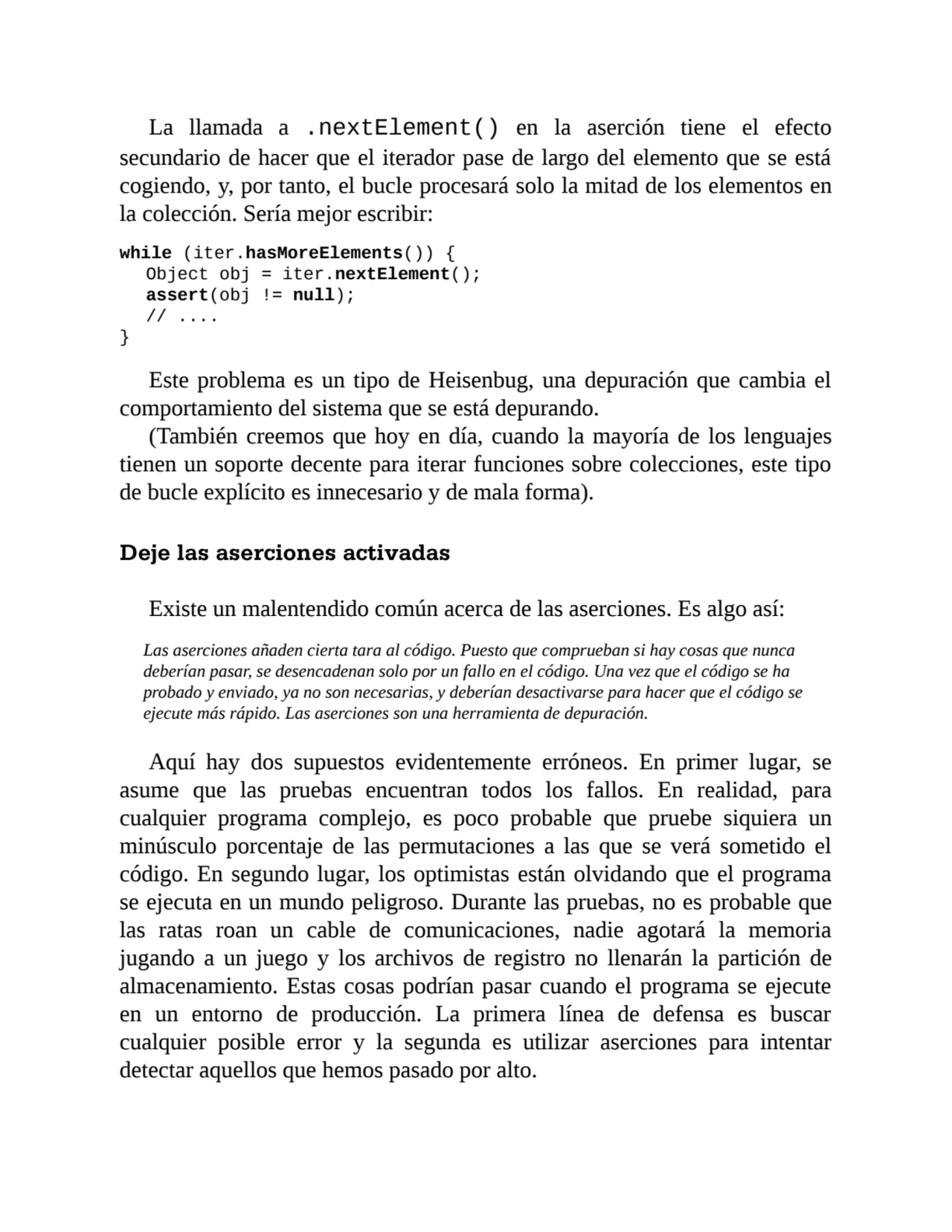 La llamada a .nextElement() en la aserción tiene el efecto
secundario de hacer que el iterador pas…