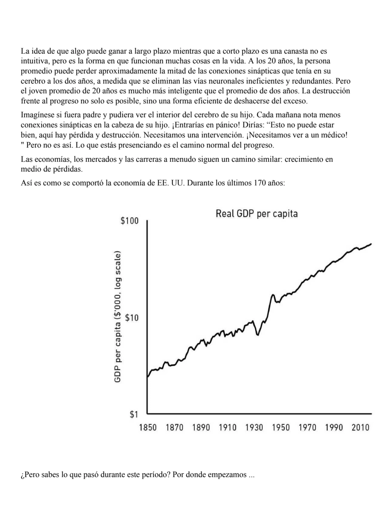 La idea de que algo puede ganar a largo plazo mientras que a corto plazo es una canasta no es 
int…